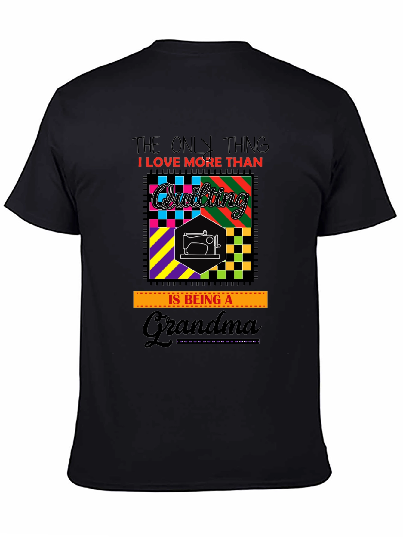Quilting Grandma T-Shirt - Black Cotton Tee