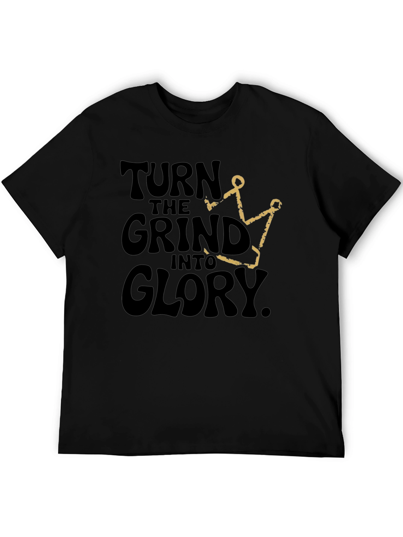 Turn the Grind Into Glory Black Graphic T-Shirt