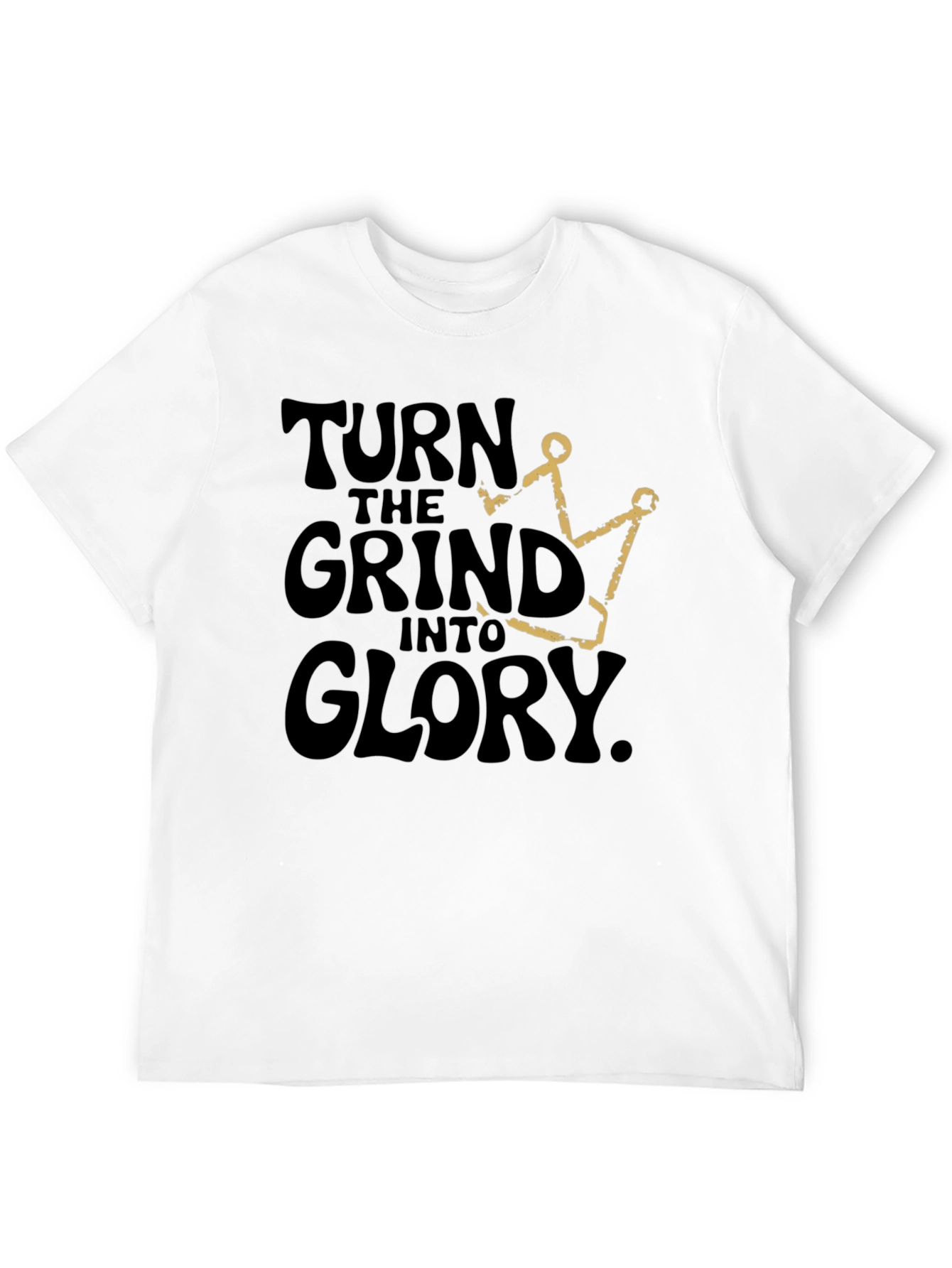 Turn the Grind Into Glory Black Graphic T-Shirt