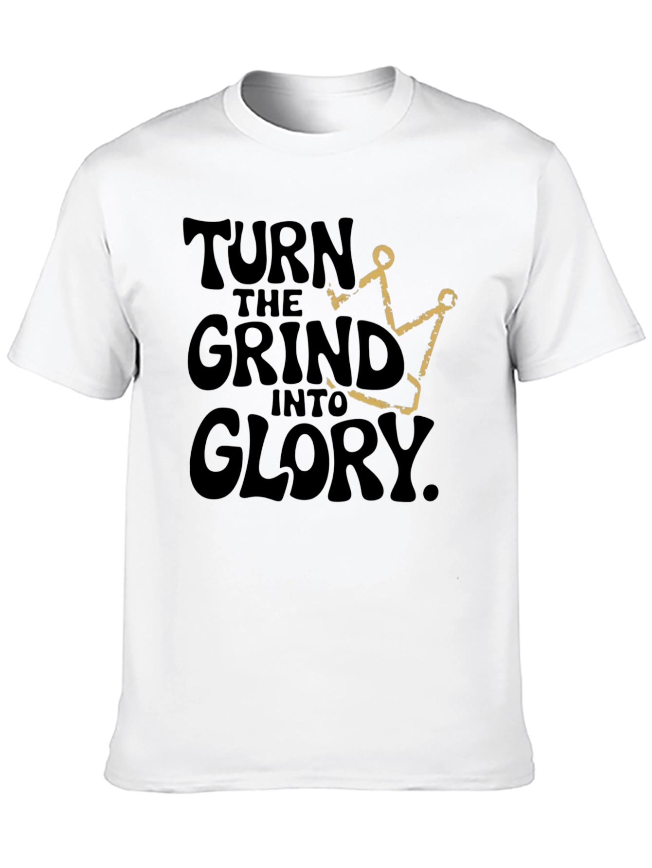 Turn the Grind Into Glory Black Graphic T-Shirt