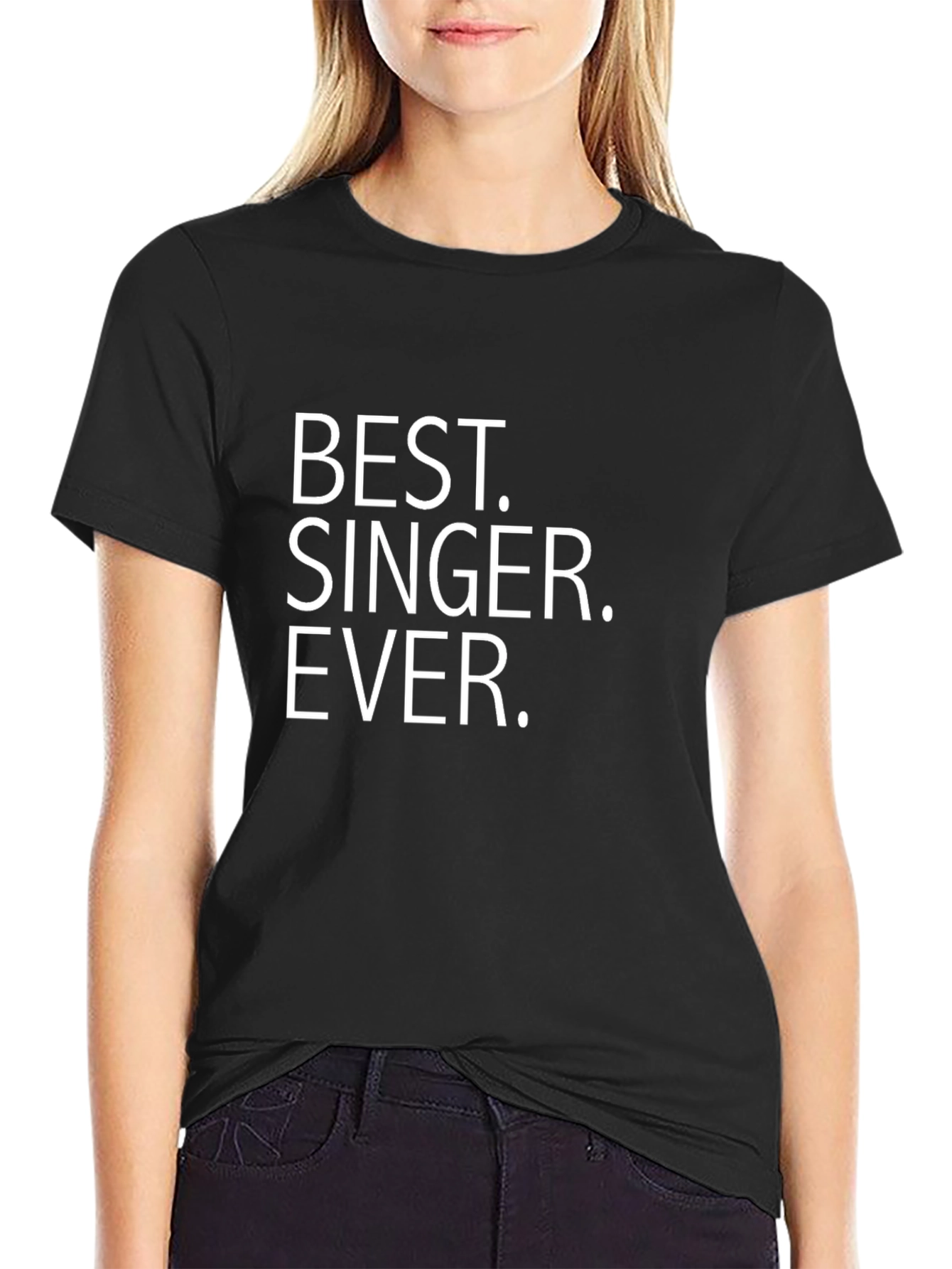 Best Singer Ever T-Shirt - Bold Statement Tee