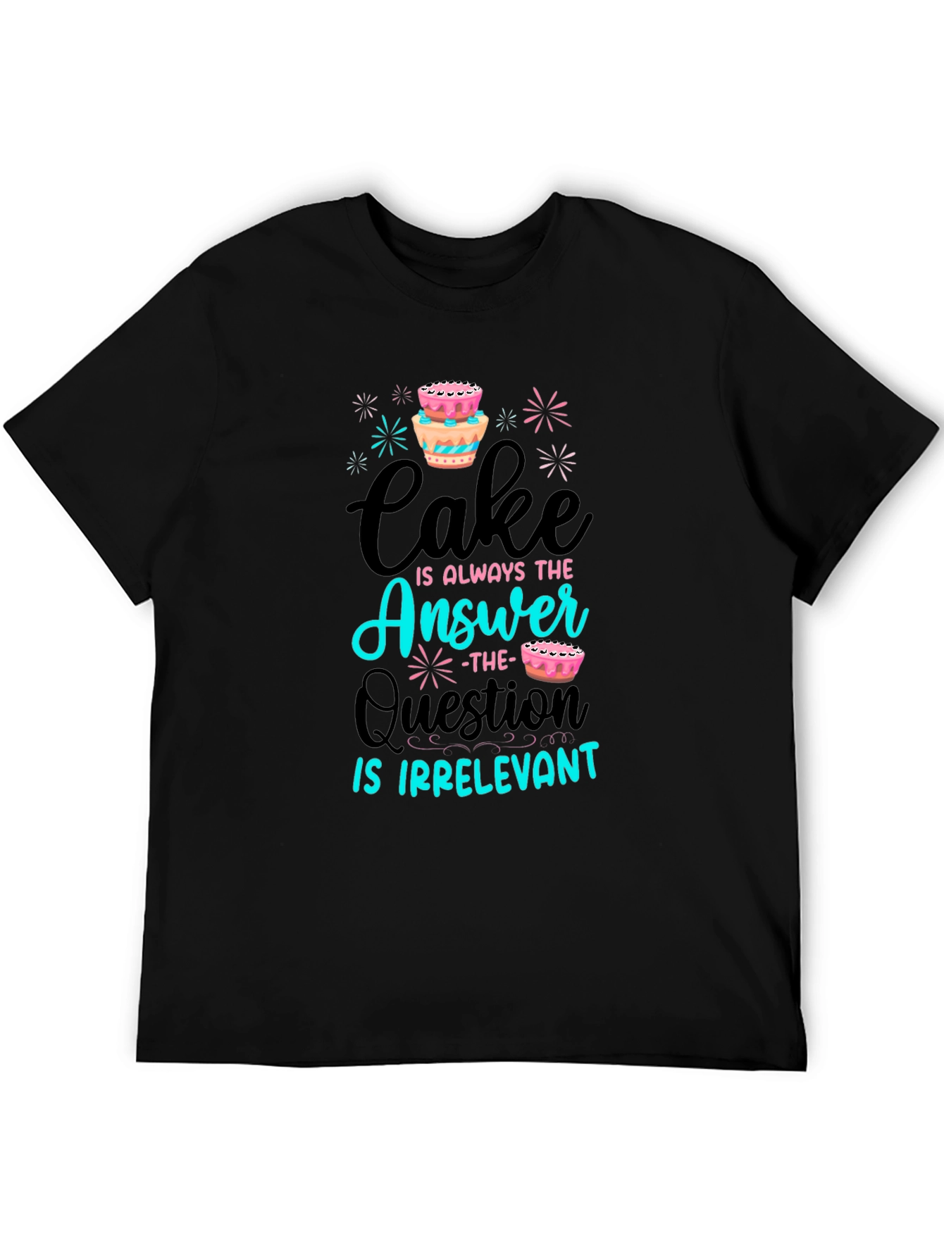 Cake is Always the Answer T-Shirt
