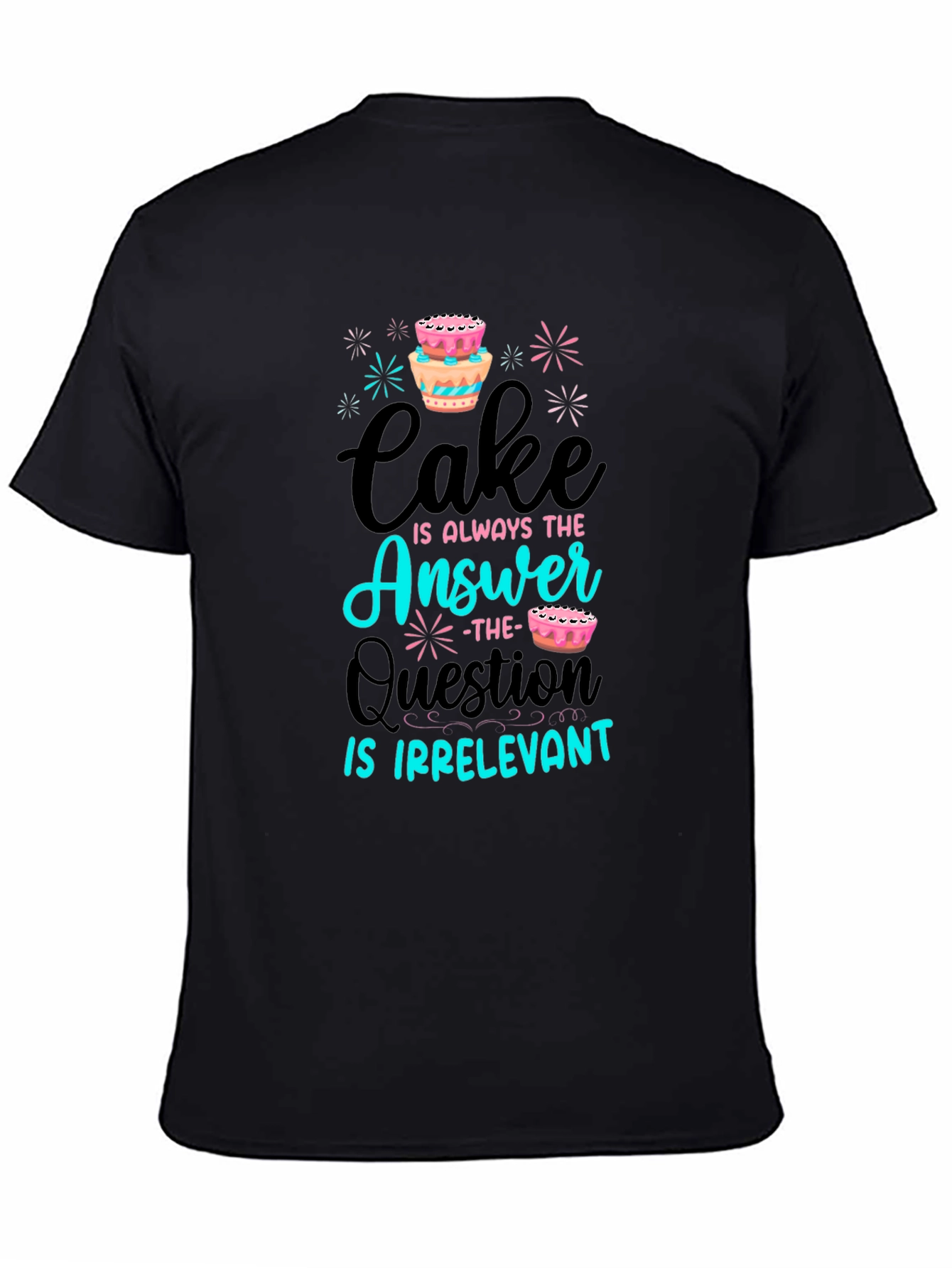 Cake is Always the Answer T-Shirt