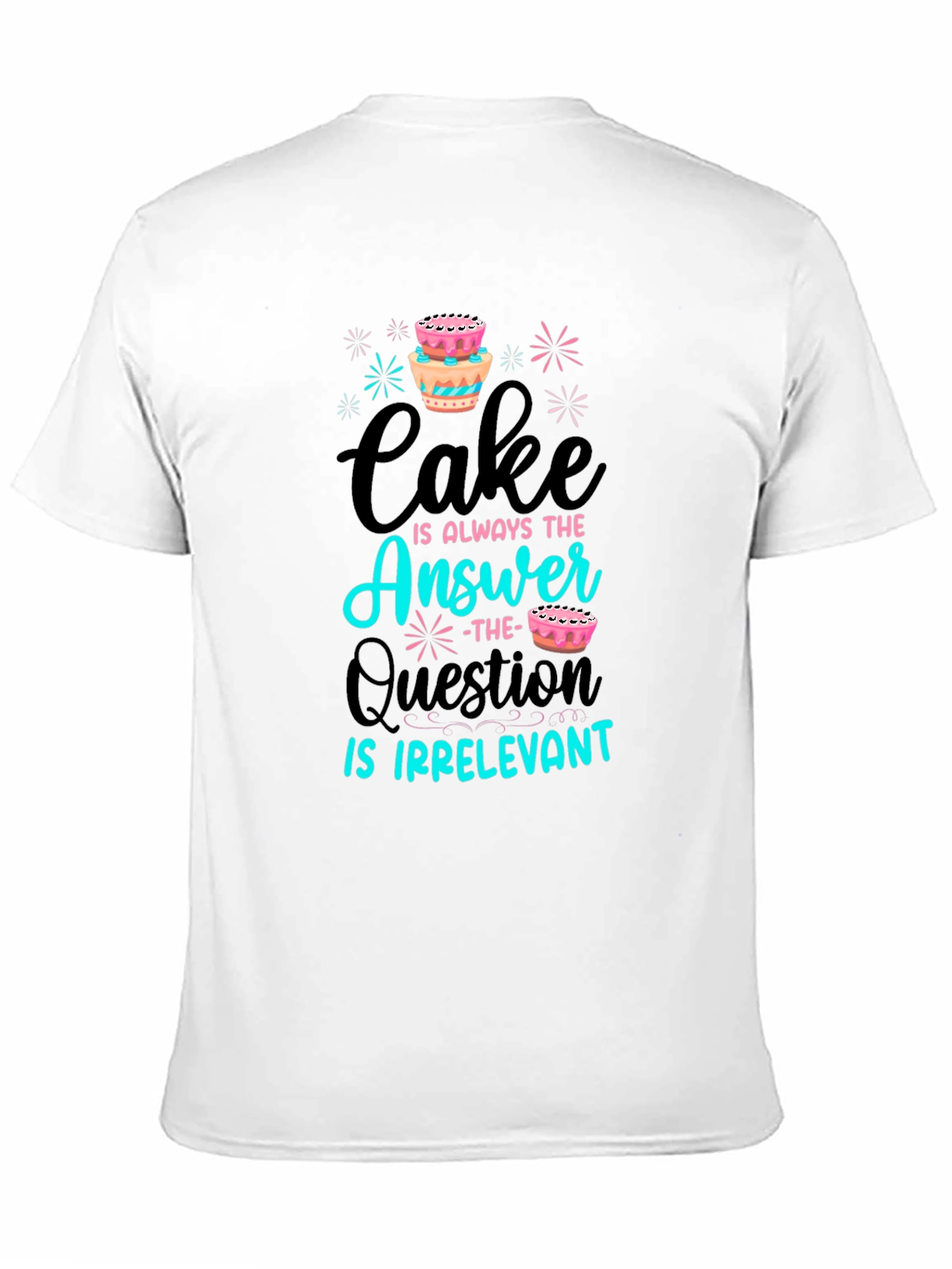 Cake is Always the Answer T-Shirt