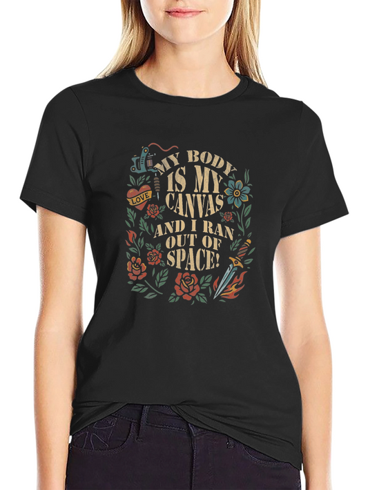 Tattoo Art T-Shirt - My Body is My Canvas