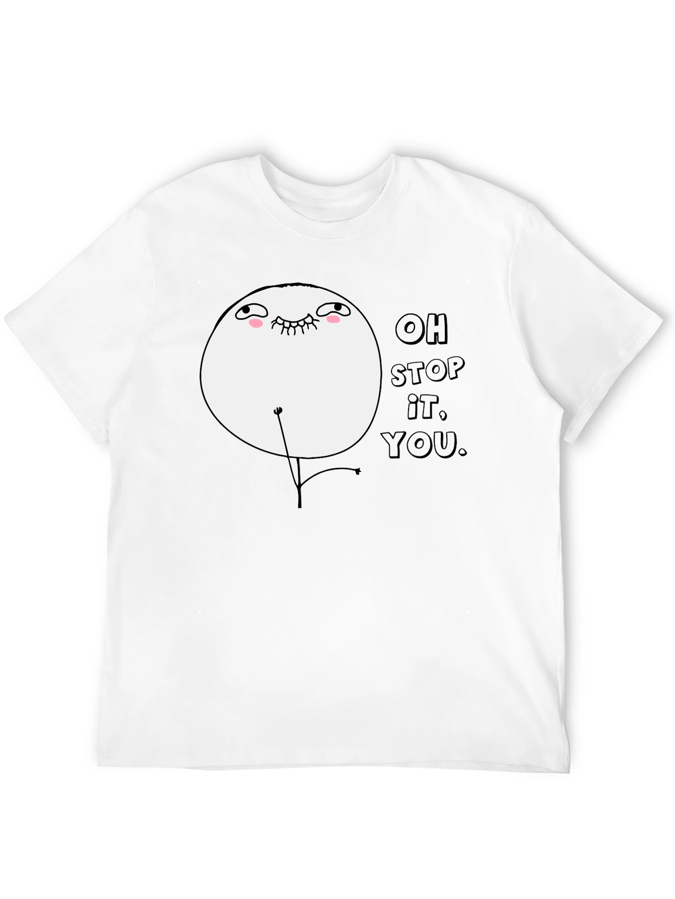 Oh Stop It You Meme Black T-Shirt
