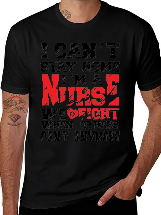 Im A Nurse T-Shirt: We Fight When Others Cant Anymore