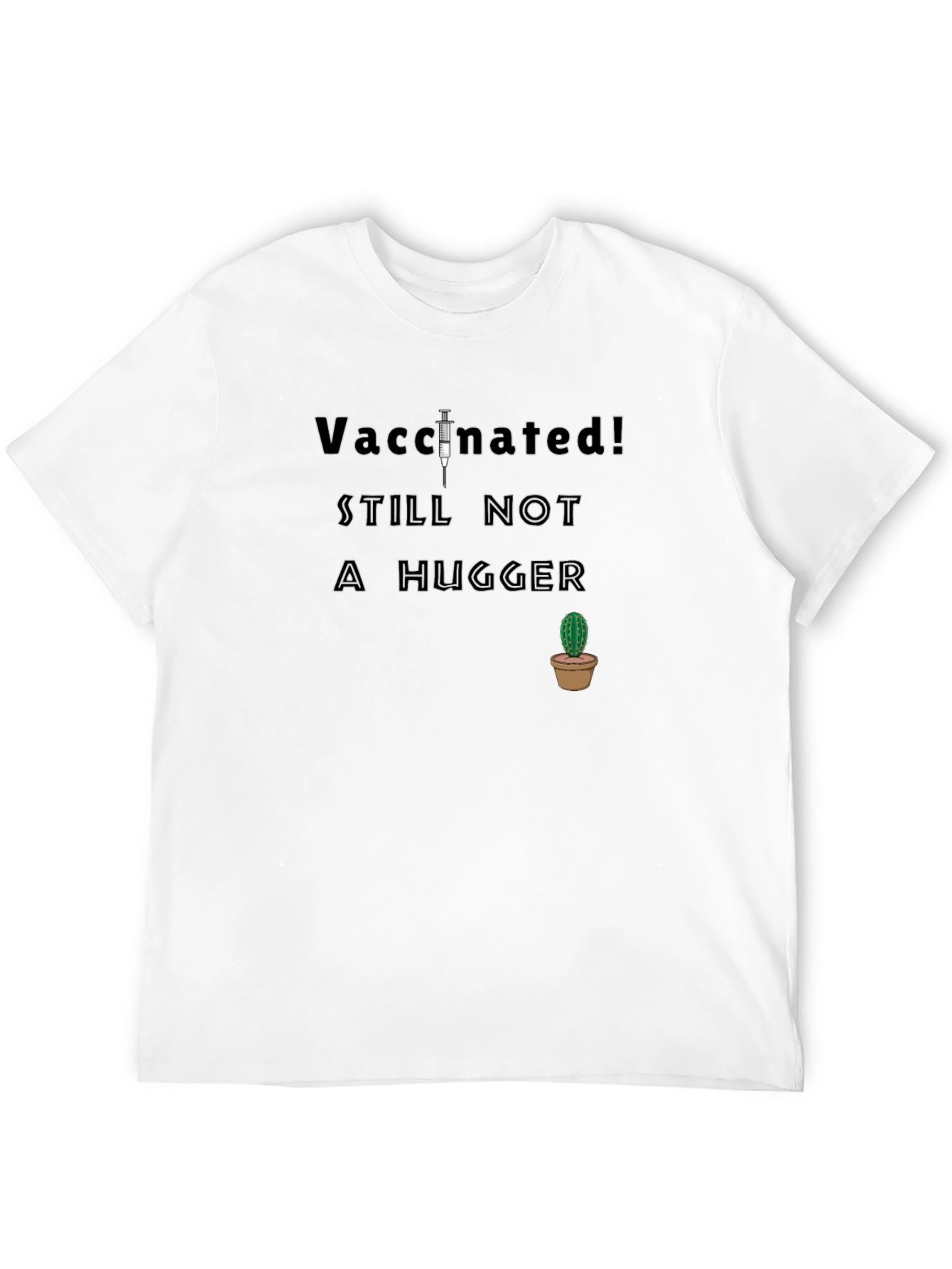 Vaccinated Not a Hugger T-Shirt