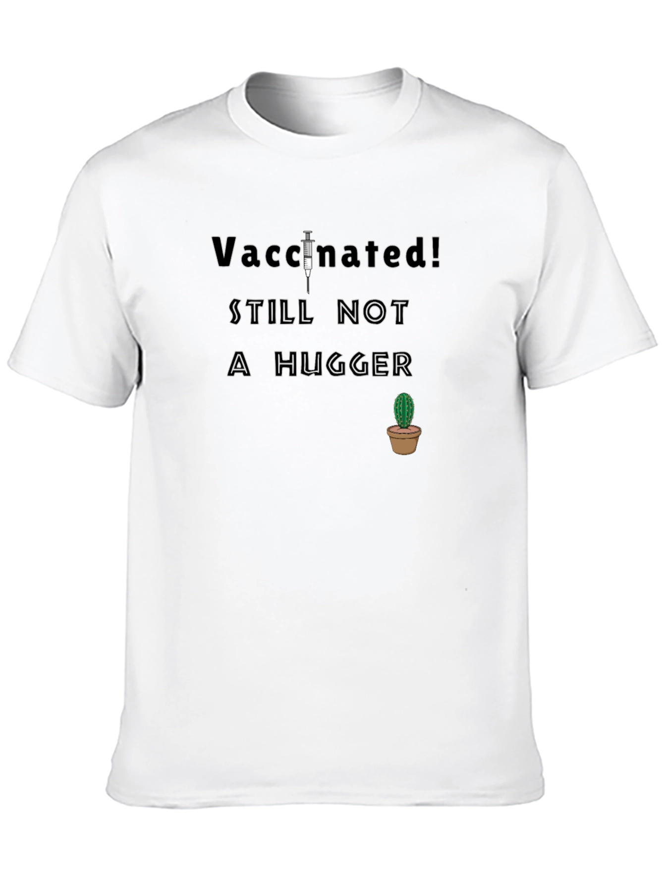 Vaccinated Not a Hugger T-Shirt