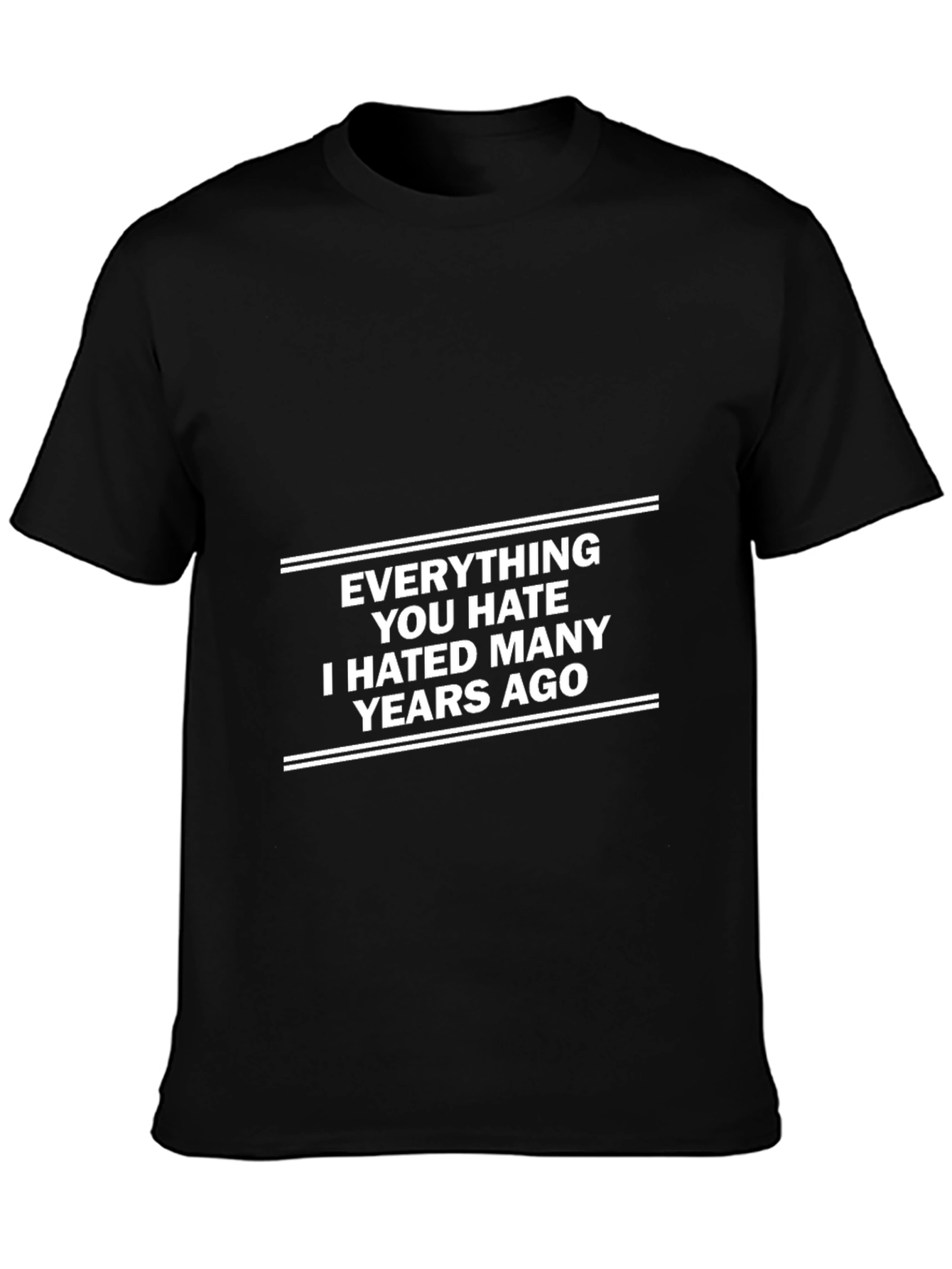 Everything You Hate T-Shirt - Sarcastic Tee