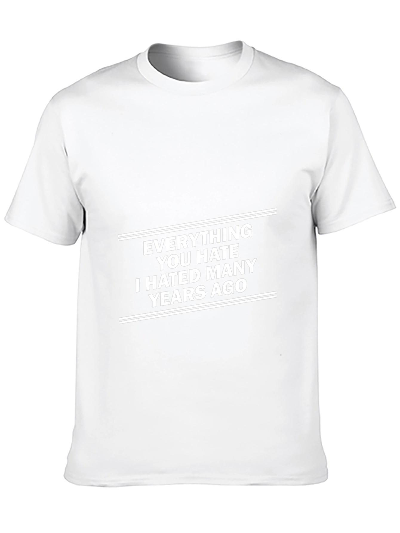 Everything You Hate T-Shirt - Sarcastic Tee