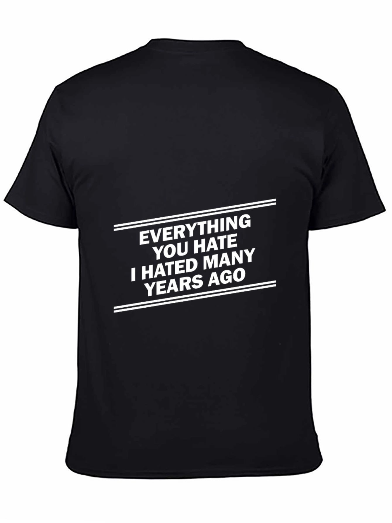 Everything You Hate T-Shirt - Sarcastic Tee