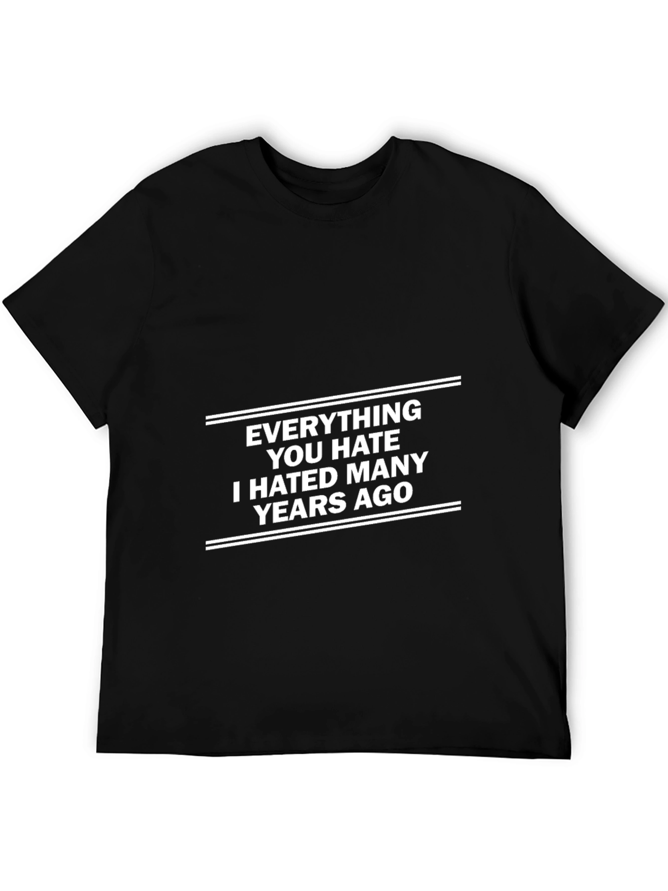 Everything You Hate T-Shirt - Sarcastic Tee