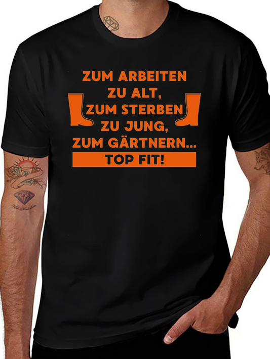 Funny Gardener T-Shirt - Too Old to Work Top Fit!