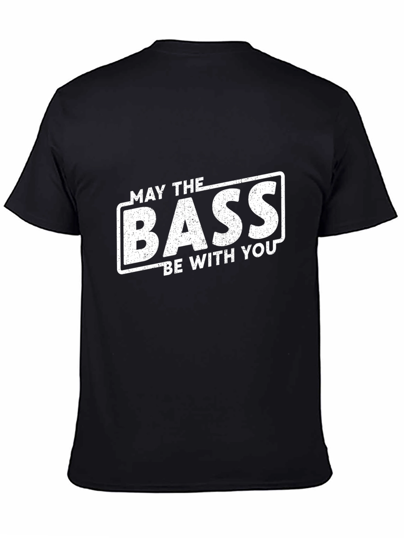 May The Bass Be With You - Graphic T-Shirt