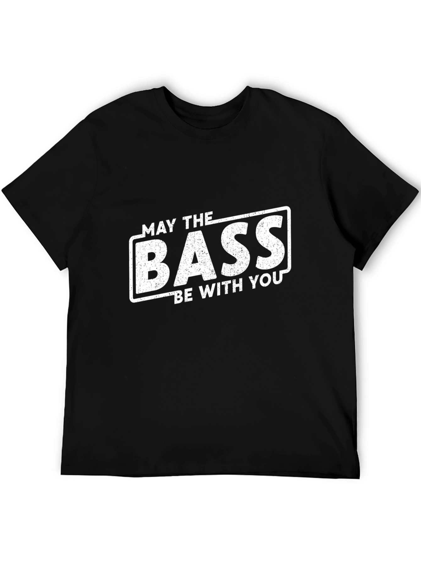 May The Bass Be With You - Graphic T-Shirt