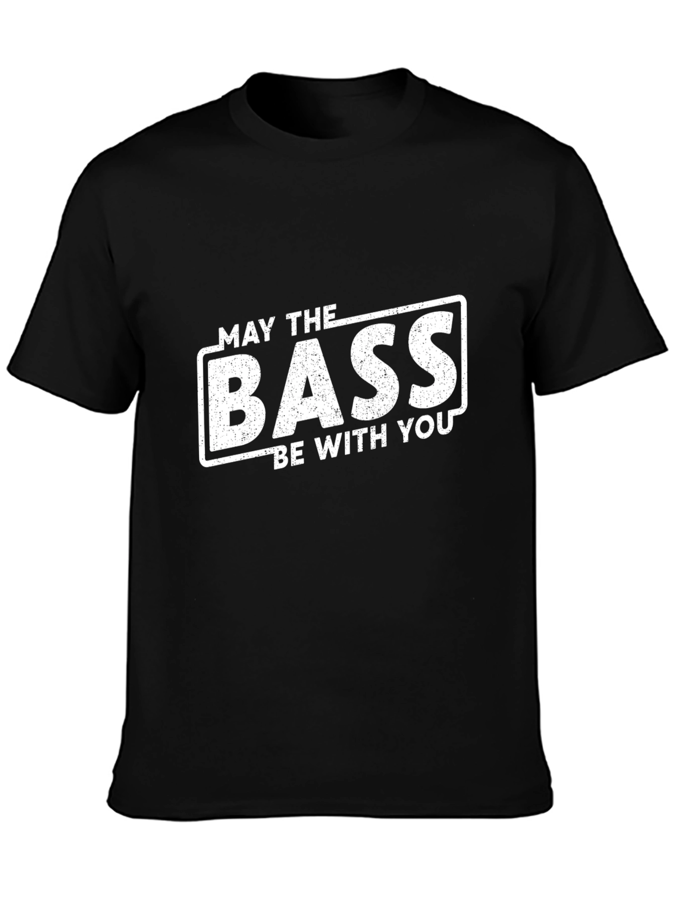 May The Bass Be With You - Graphic T-Shirt