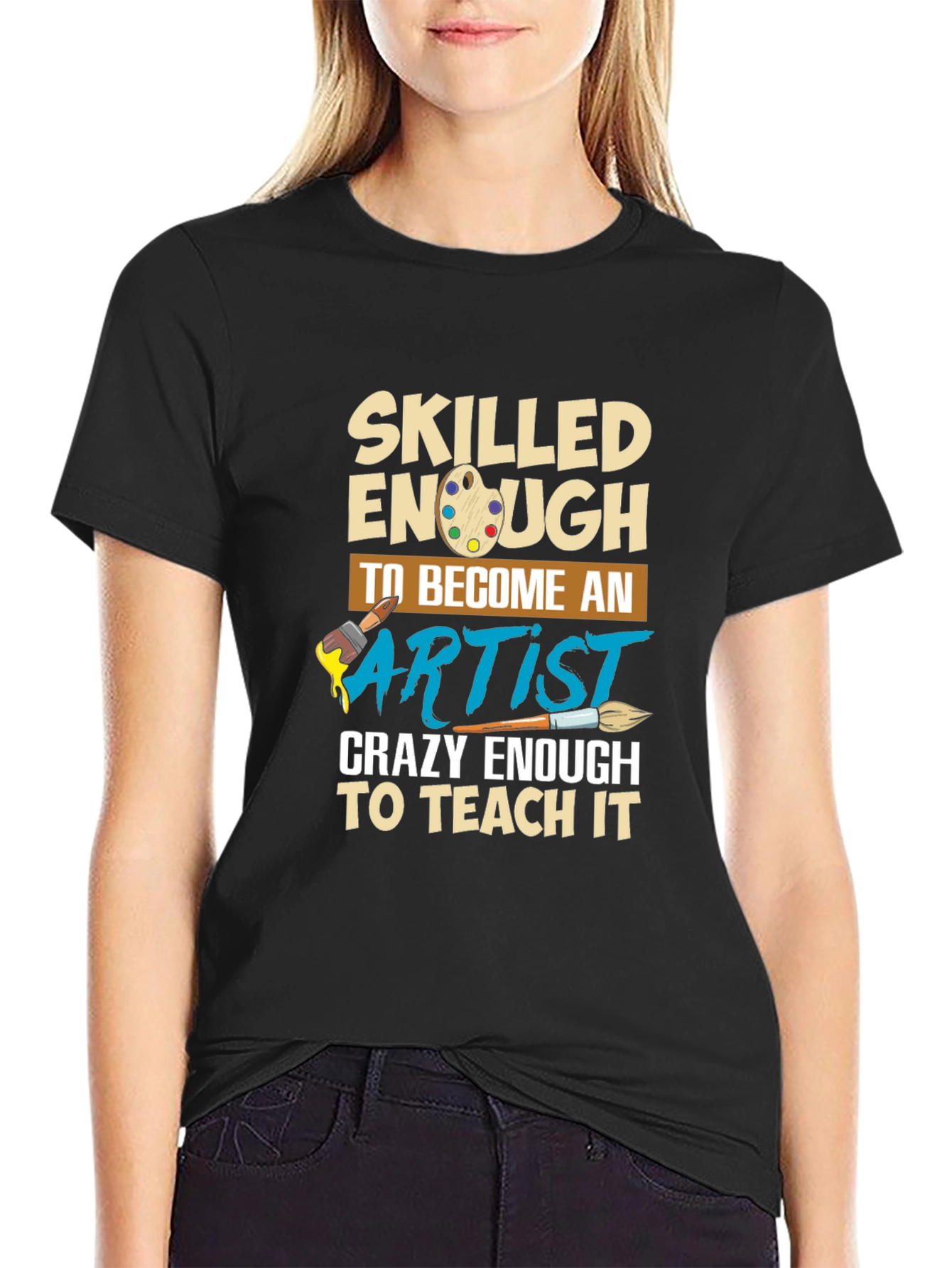 Skilled Enough to Become Artist T-Shirt