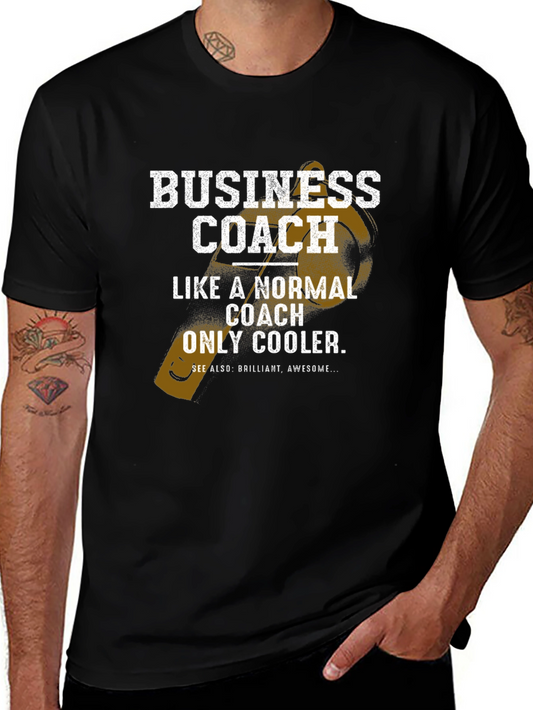 Business Coach T-Shirt - Like a Normal Coach Only Cooler