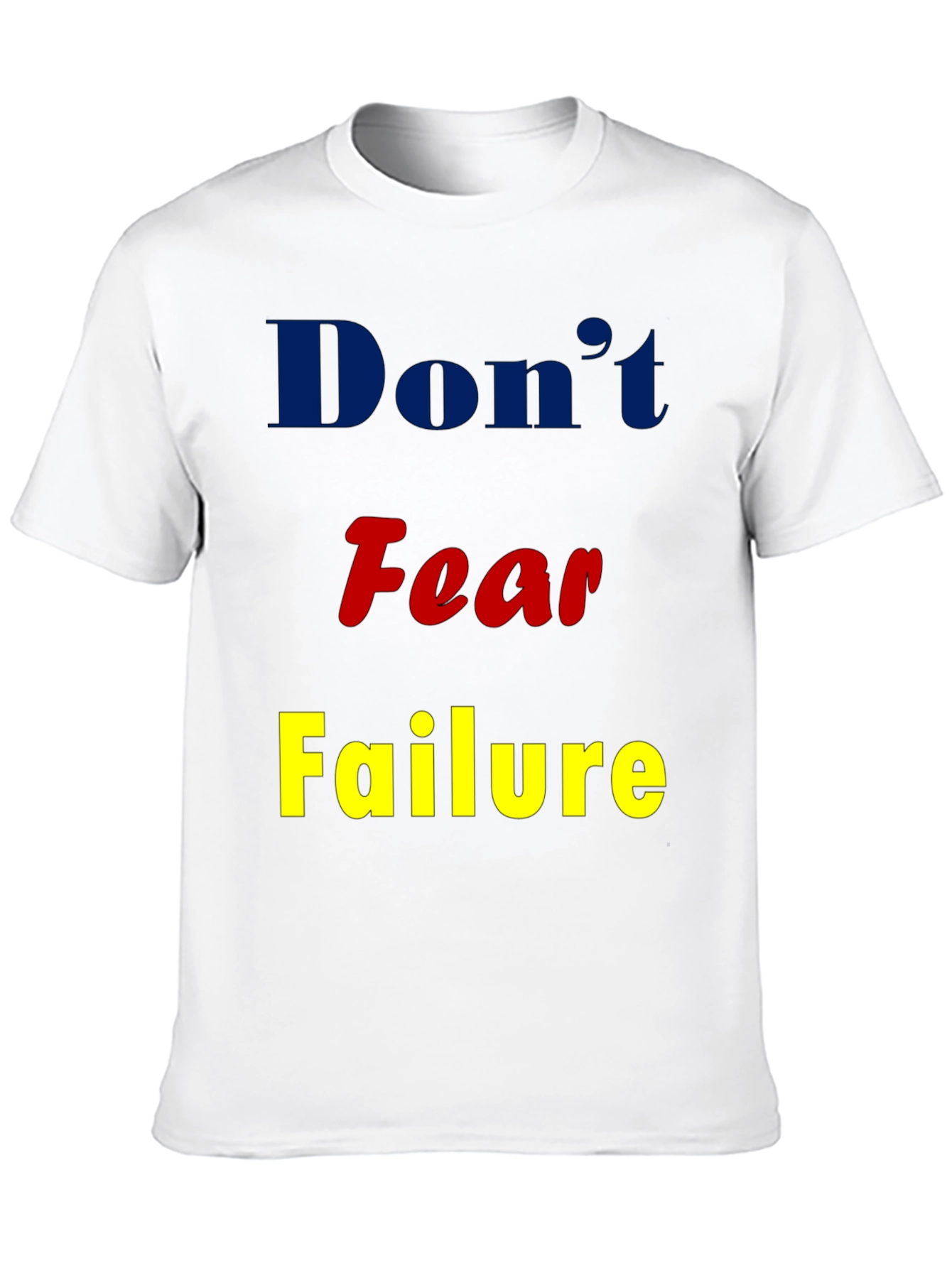 Dont Fear Failure Graphic T-Shirt