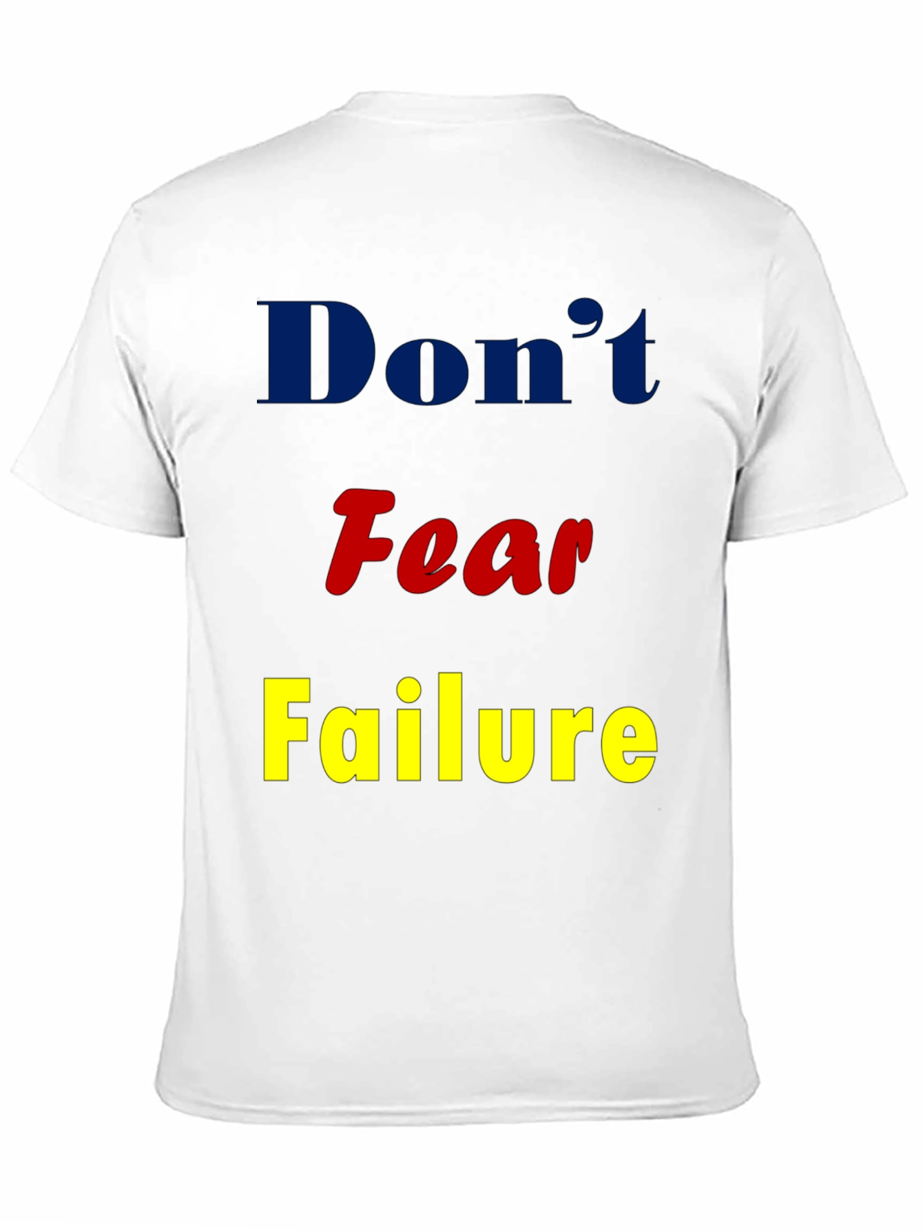 Dont Fear Failure Graphic T-Shirt