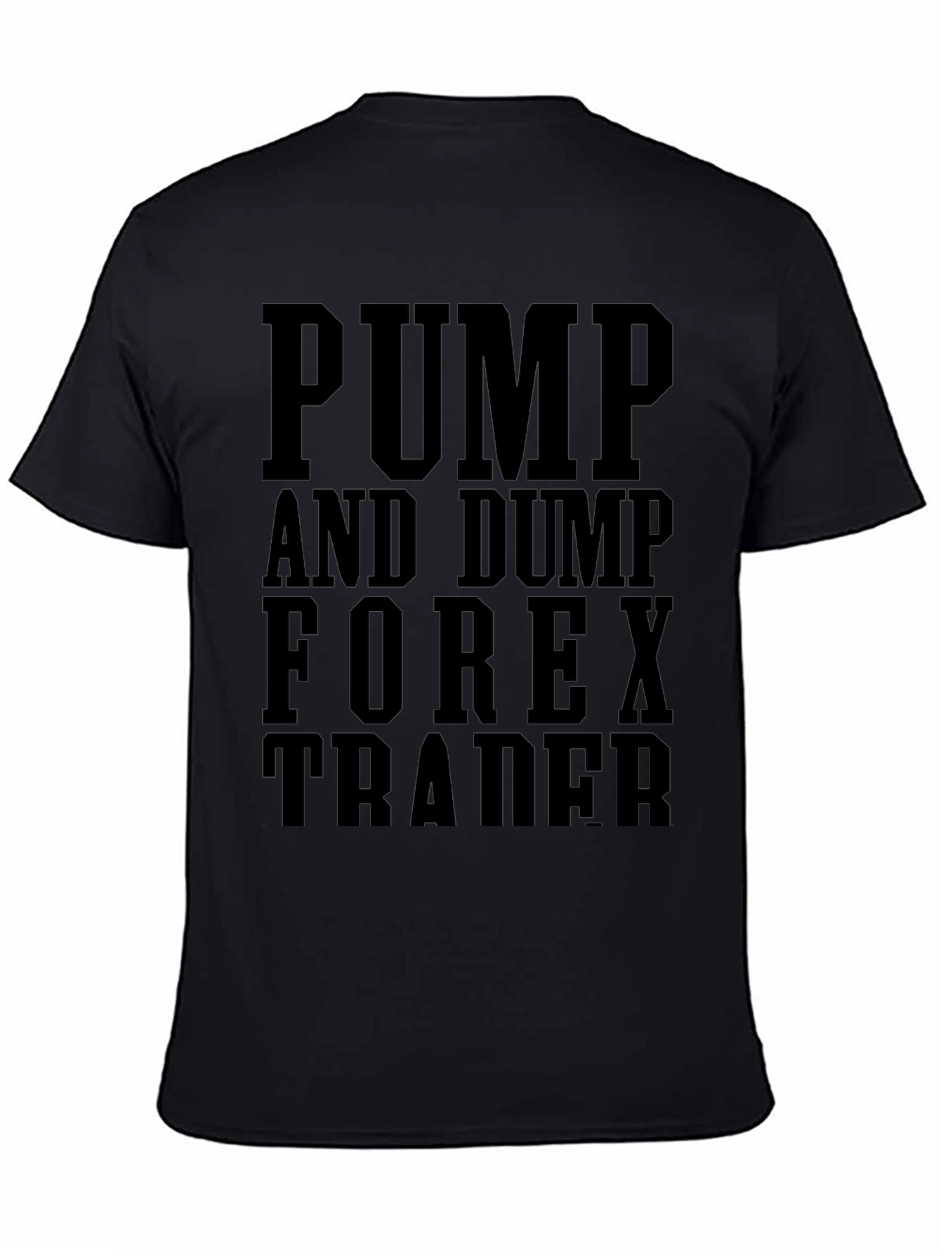 Pump and Dump Forex Trader Black Graphic T-Shirt