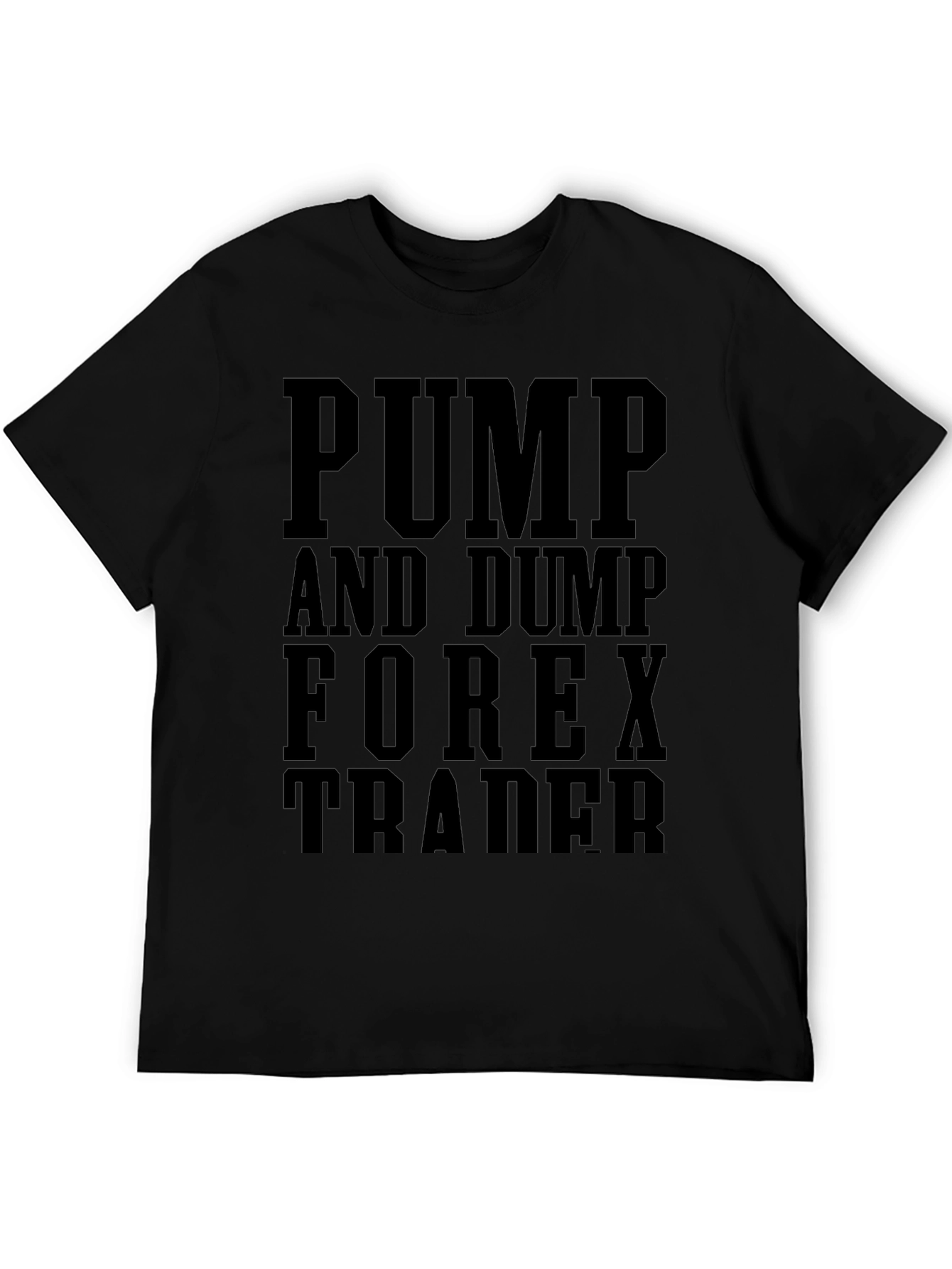 Pump and Dump Forex Trader Black Graphic T-Shirt