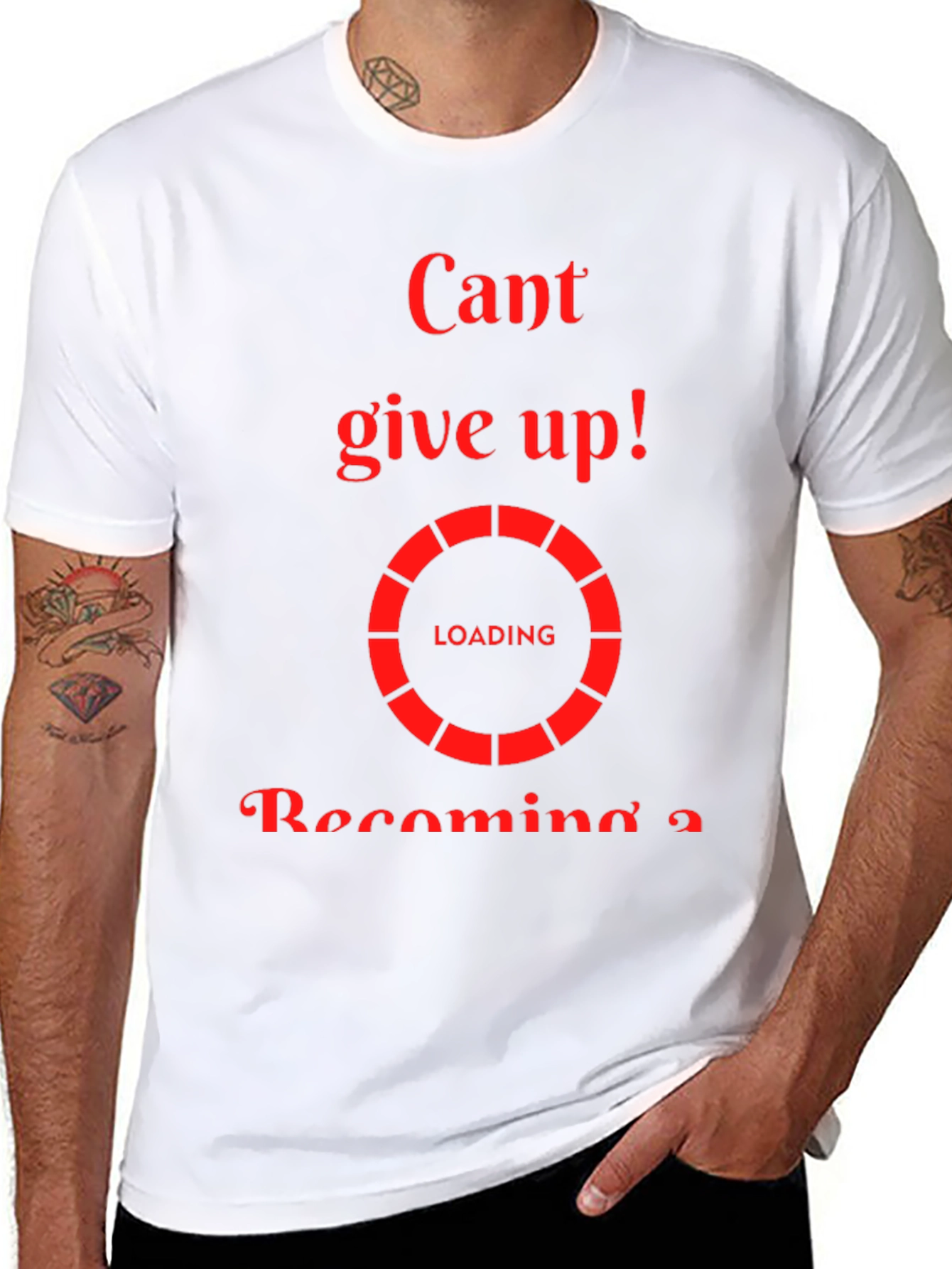 Cant Give Up Loading T-Shirt - Motivational Tee