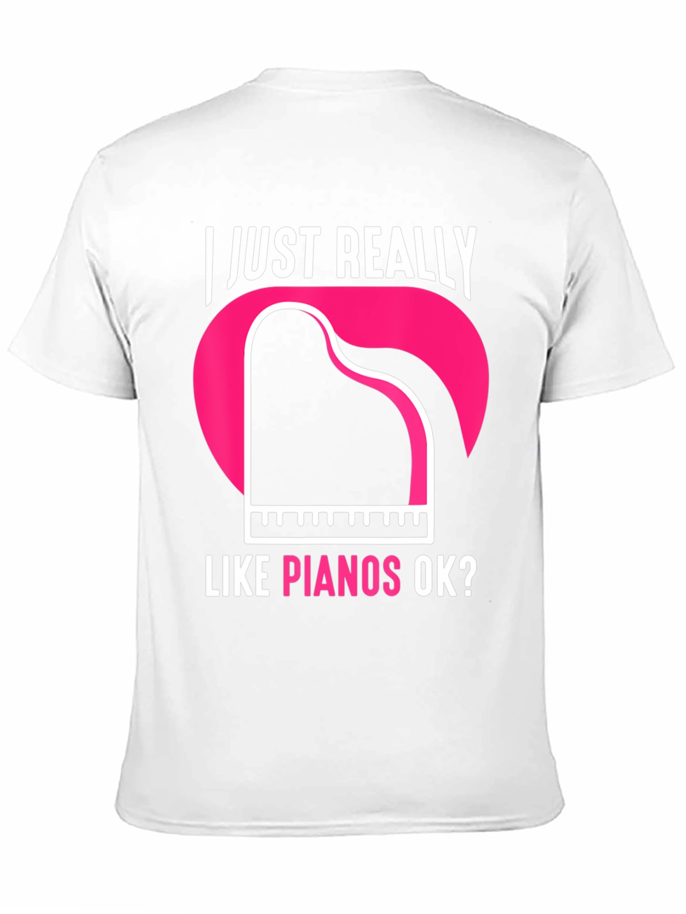 I Just Really Like Pianos Ok? T-Shirt