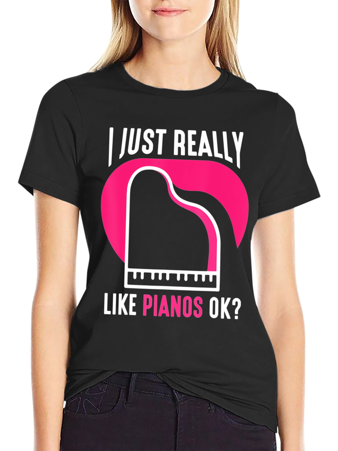 I Just Really Like Pianos Ok? T-Shirt