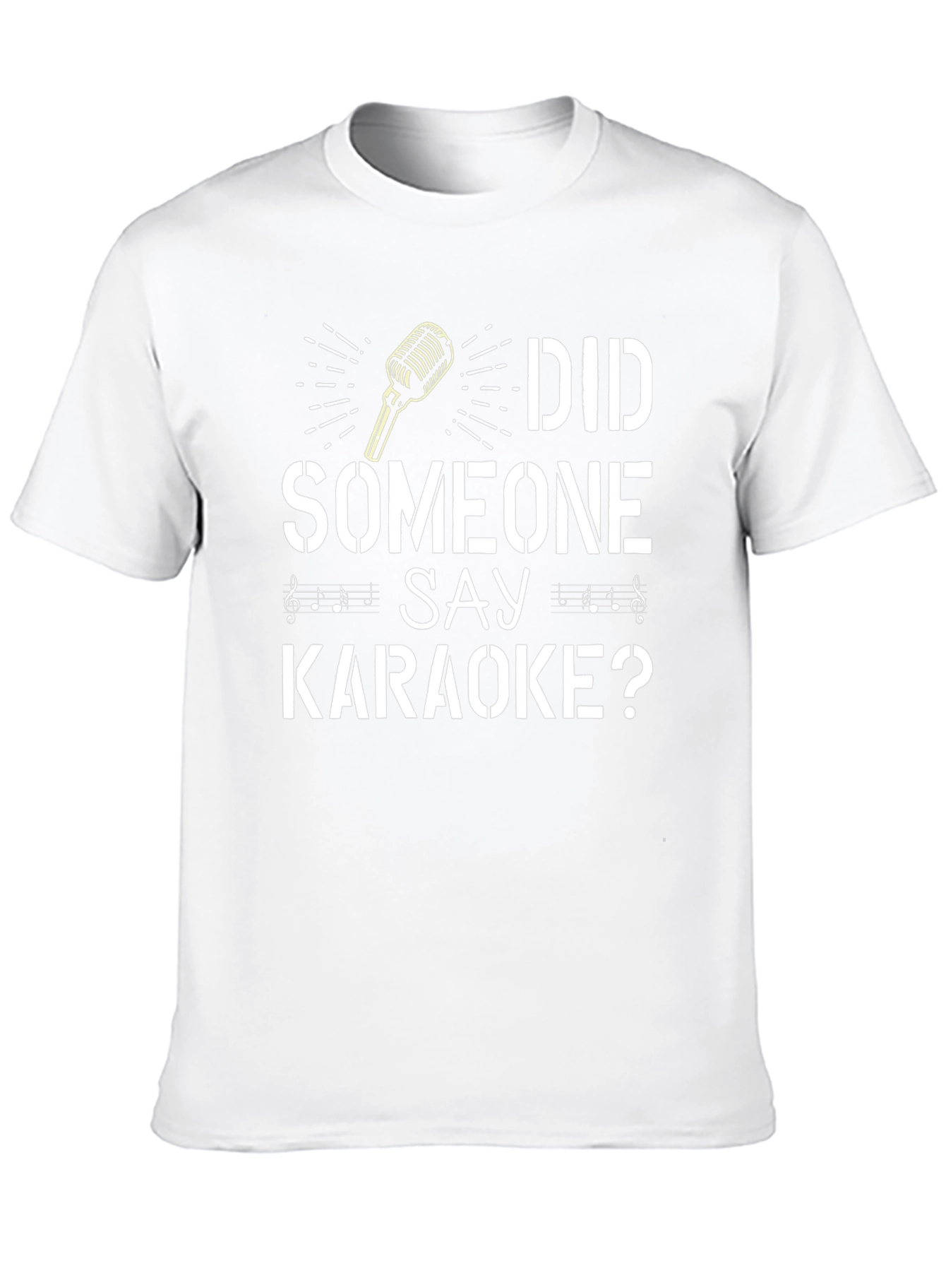 Did Someone Say Karaoke? T-Shirt