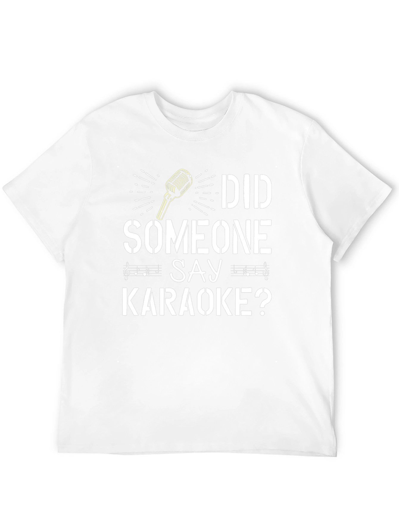 Did Someone Say Karaoke? T-Shirt