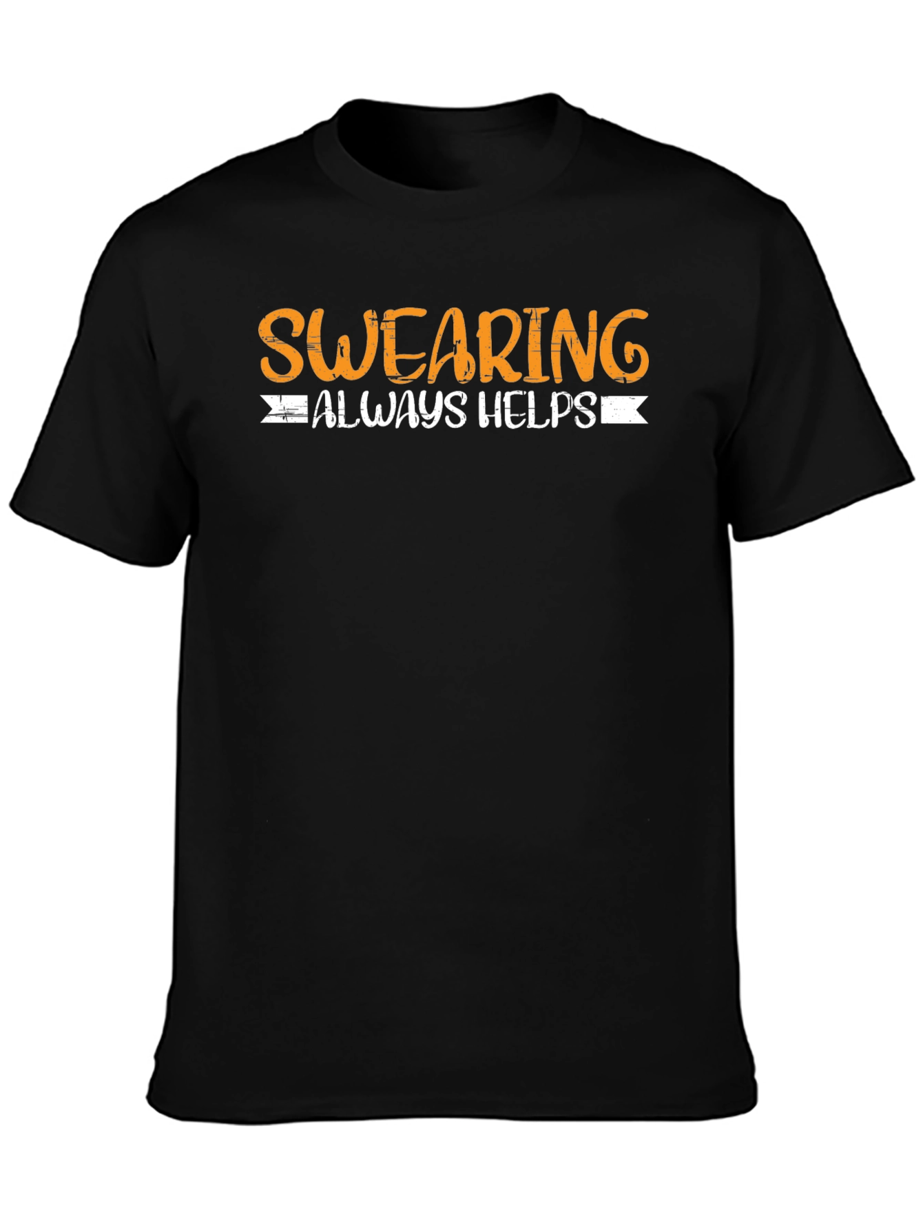 Swearing Always Helps Funny T-Shirt