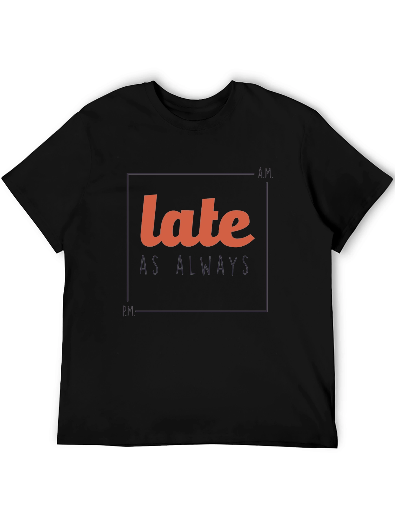 Late As Always Graphic Tee - Black T-Shirt