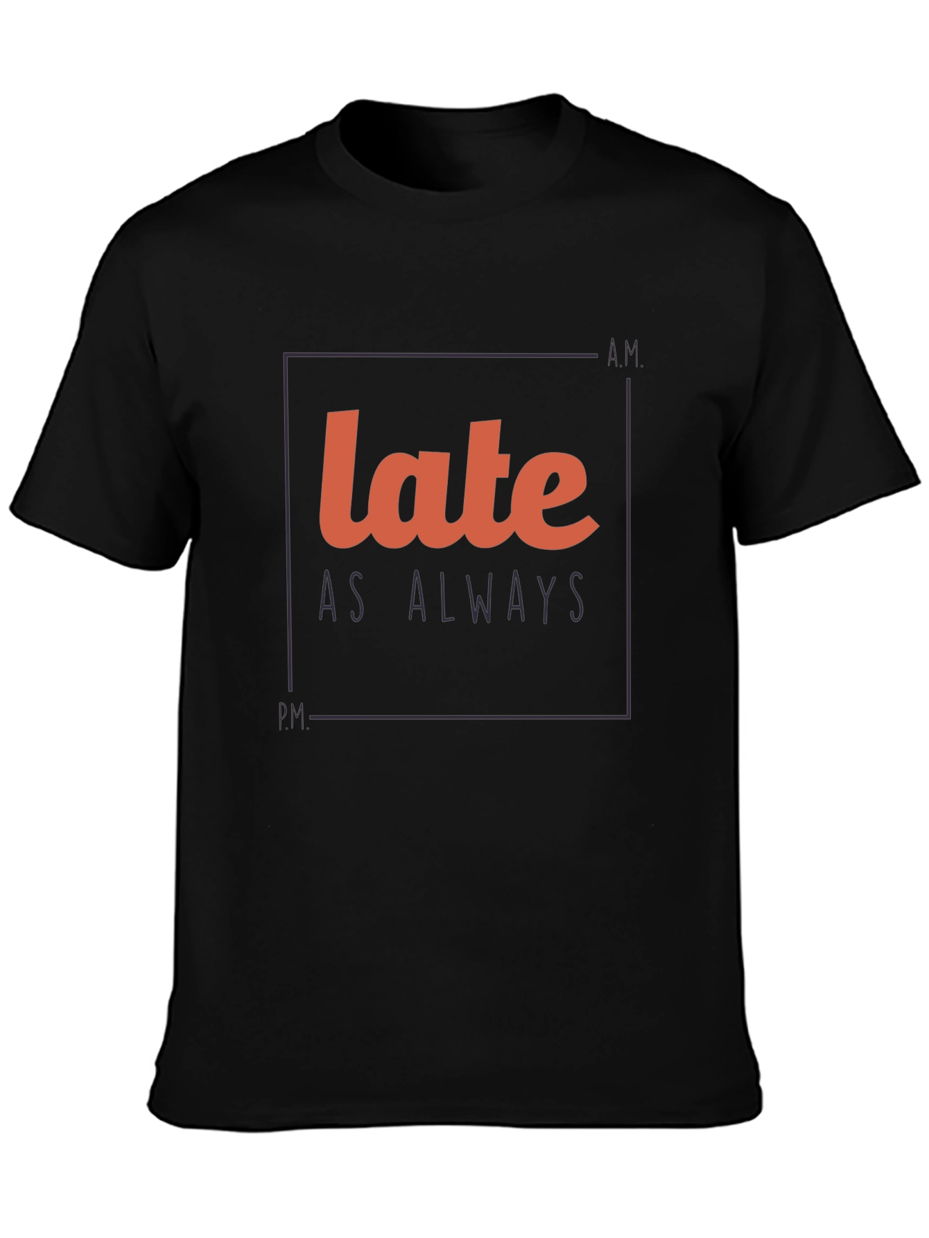 Late As Always Graphic Tee - Black T-Shirt