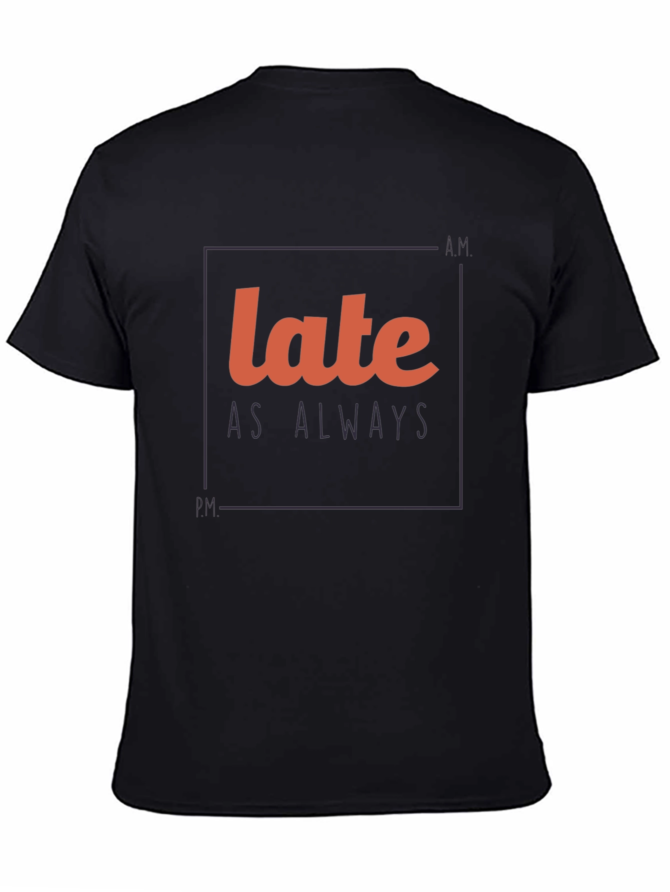 Late As Always Graphic Tee - Black T-Shirt