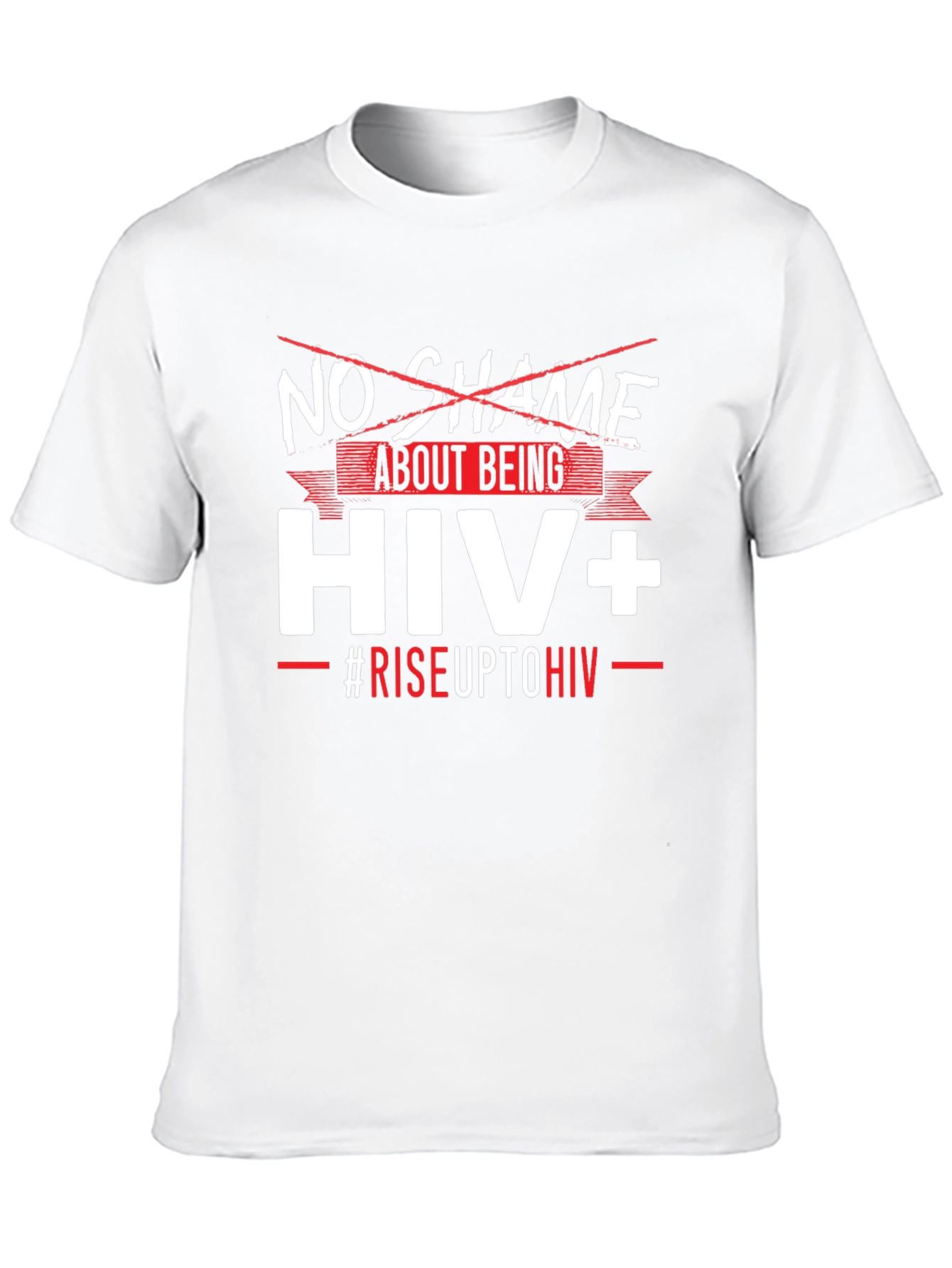 HIV+ Awareness T-Shirt - No Shame Rise Up