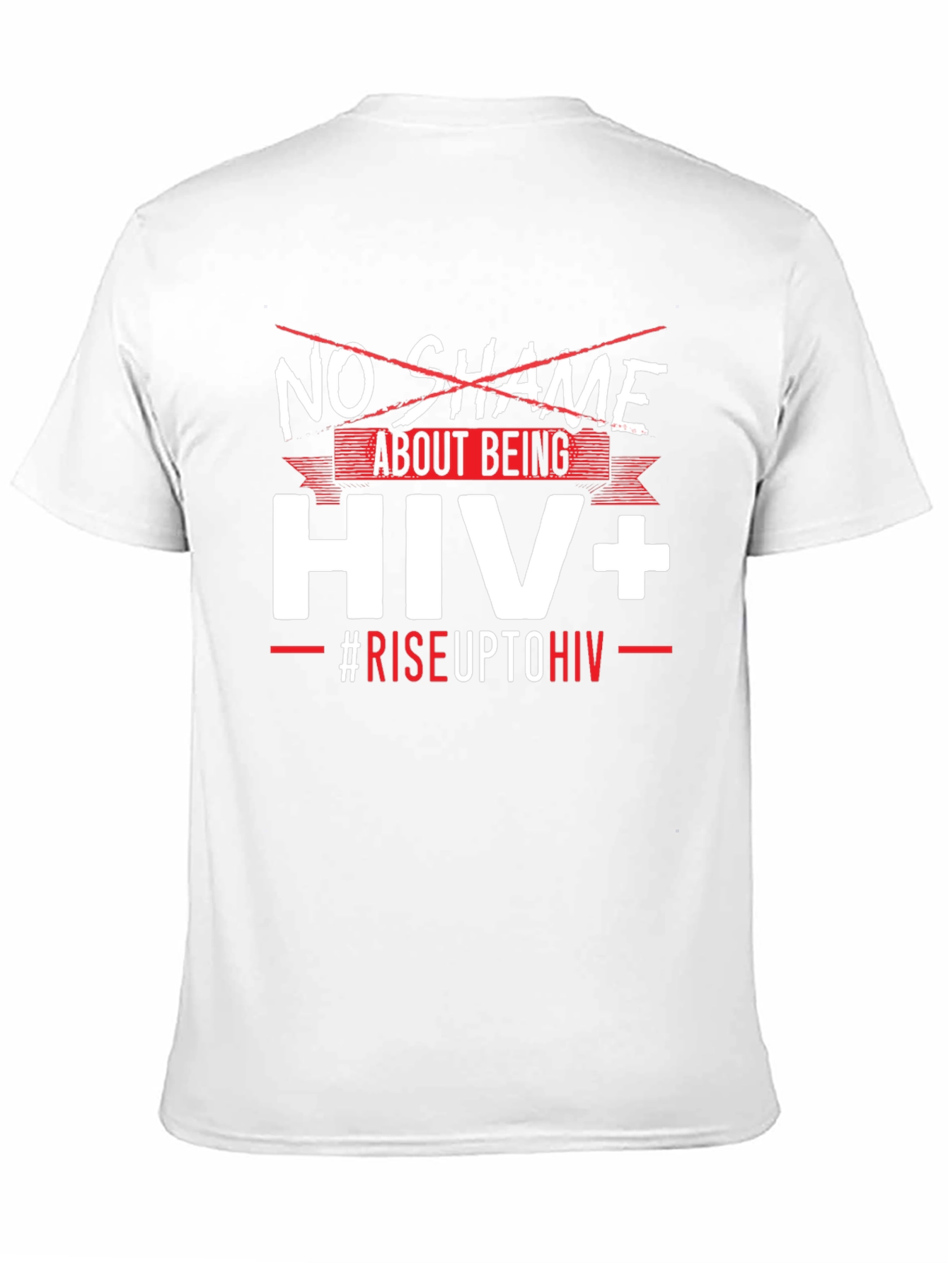 HIV+ Awareness T-Shirt - No Shame Rise Up