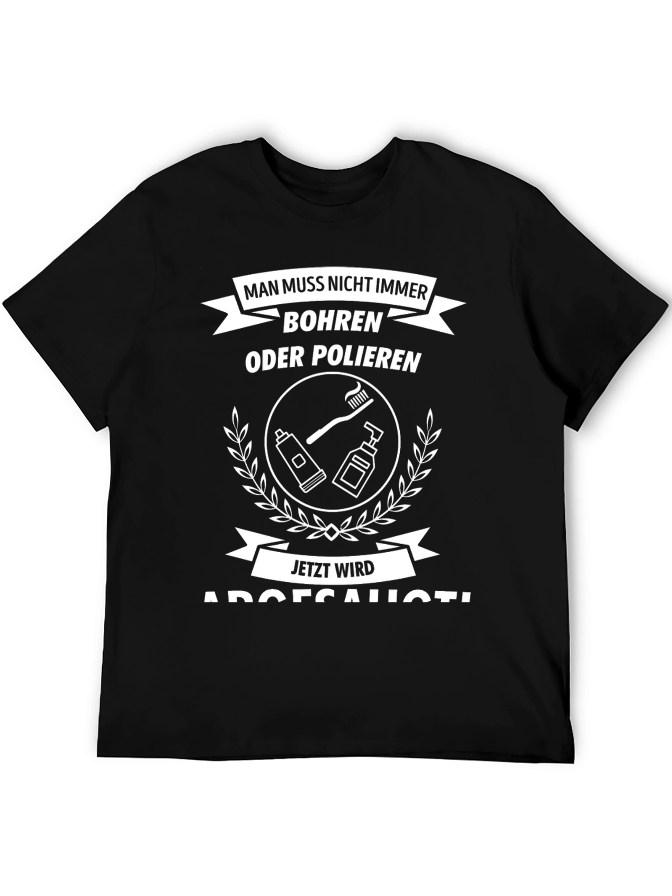 Funny Dentist T-Shirt - Man Muss Nicht Immer