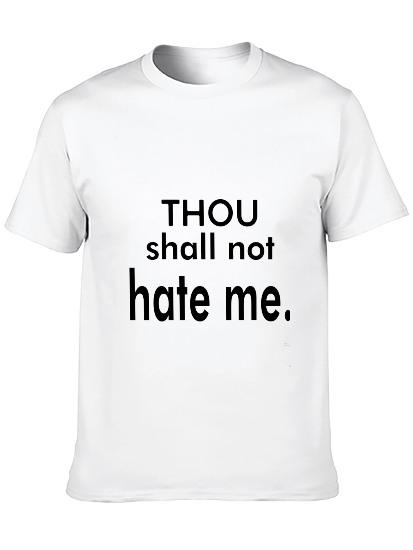 Thou Shalt Not Hate Me - Black T-Shirt