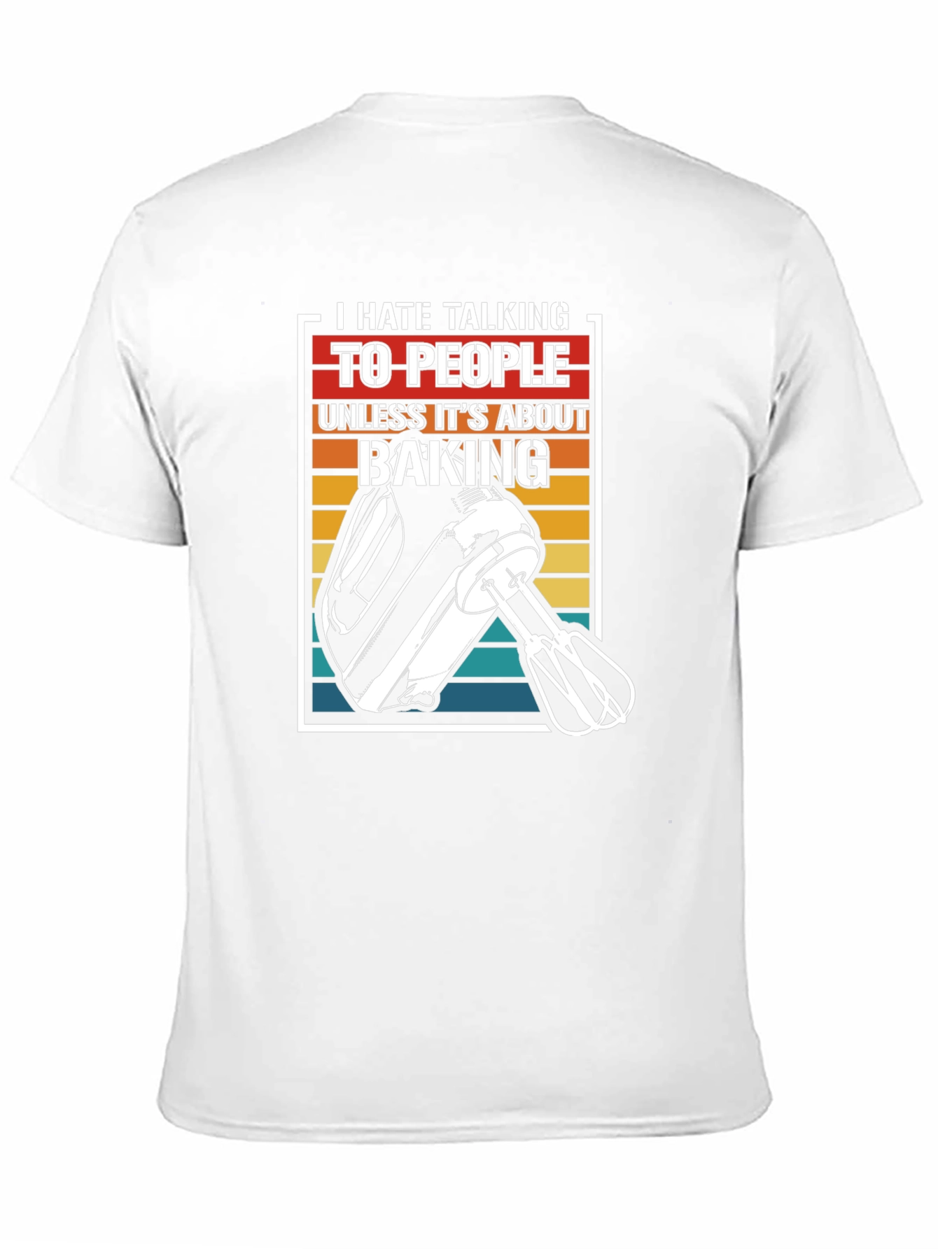 I Hate Talking Baking T-Shirt