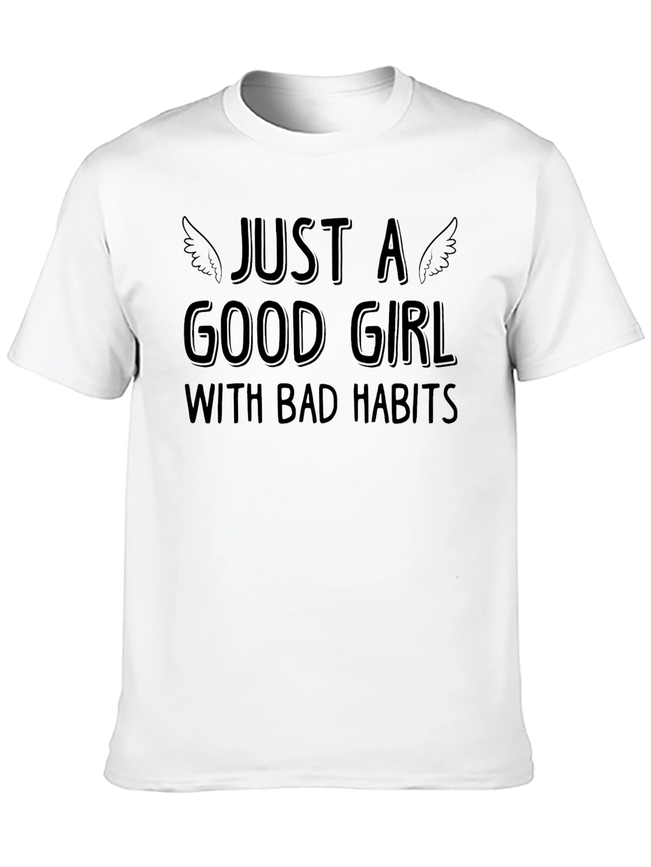 Just A Good Girl with Bad Habits Graphic T-Shirt