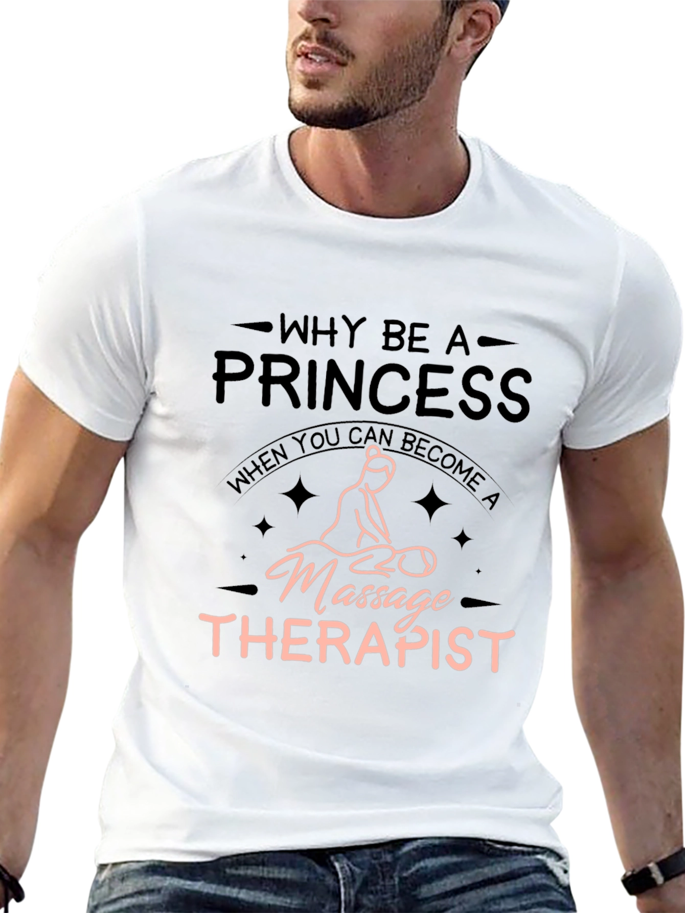 Massage Therapist T-Shirt - Why Be A Princess?