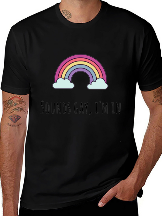 Sounds Gay Im In T-Shirt