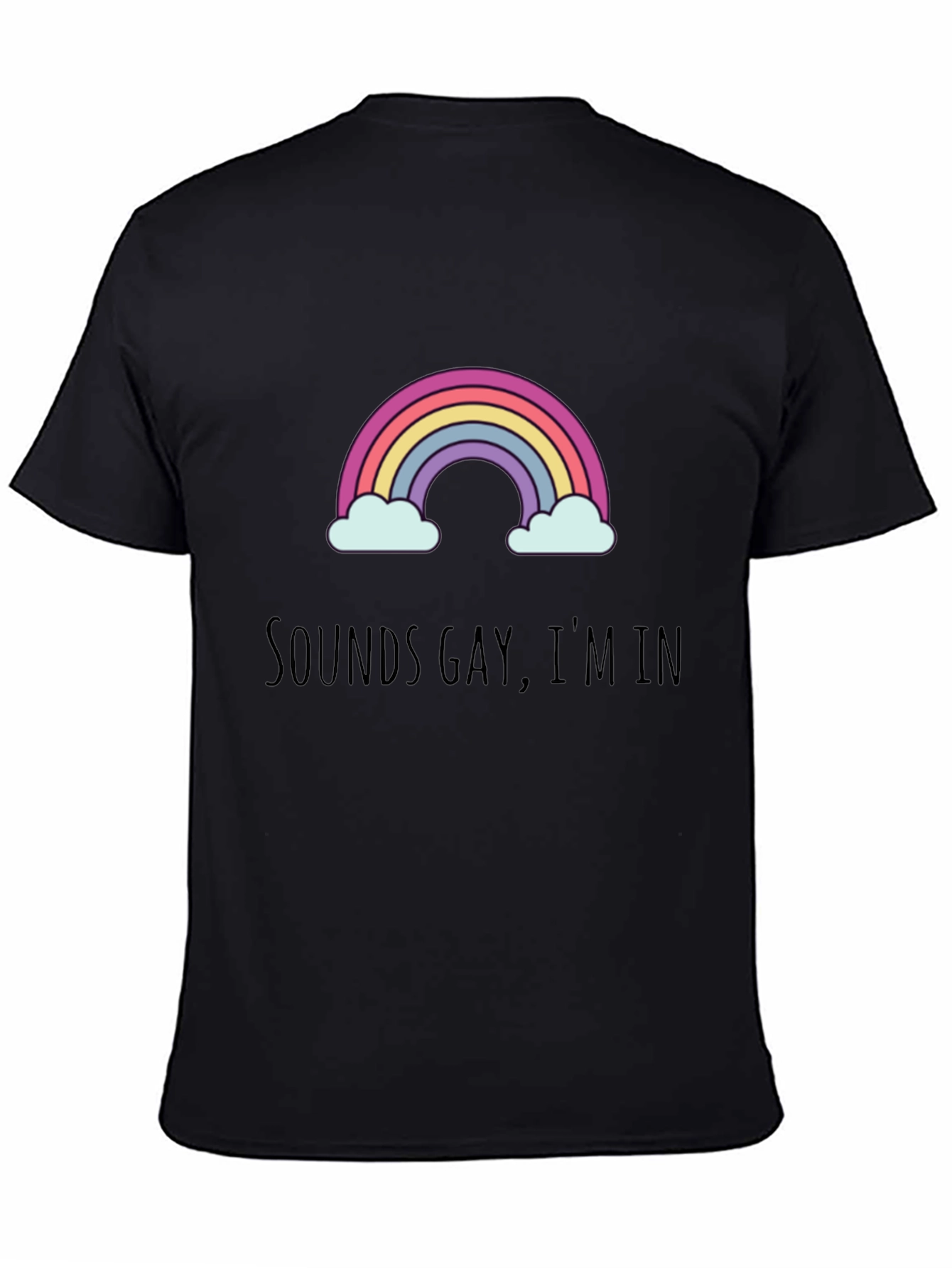 Sounds Gay Im In T-Shirt