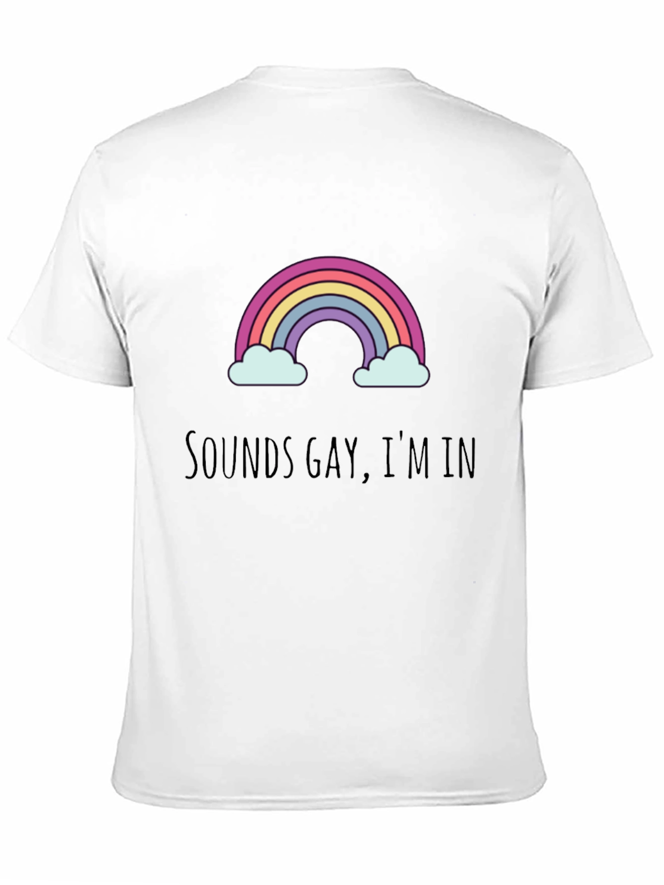 Sounds Gay Im In T-Shirt