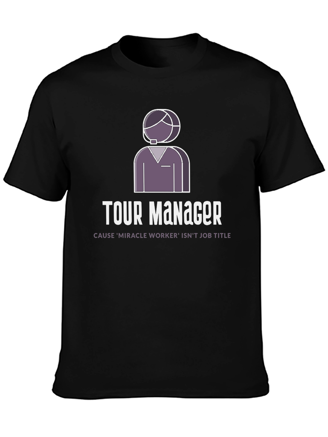 Tour Manager Graphic T-Shirt - Miracle Worker Edition