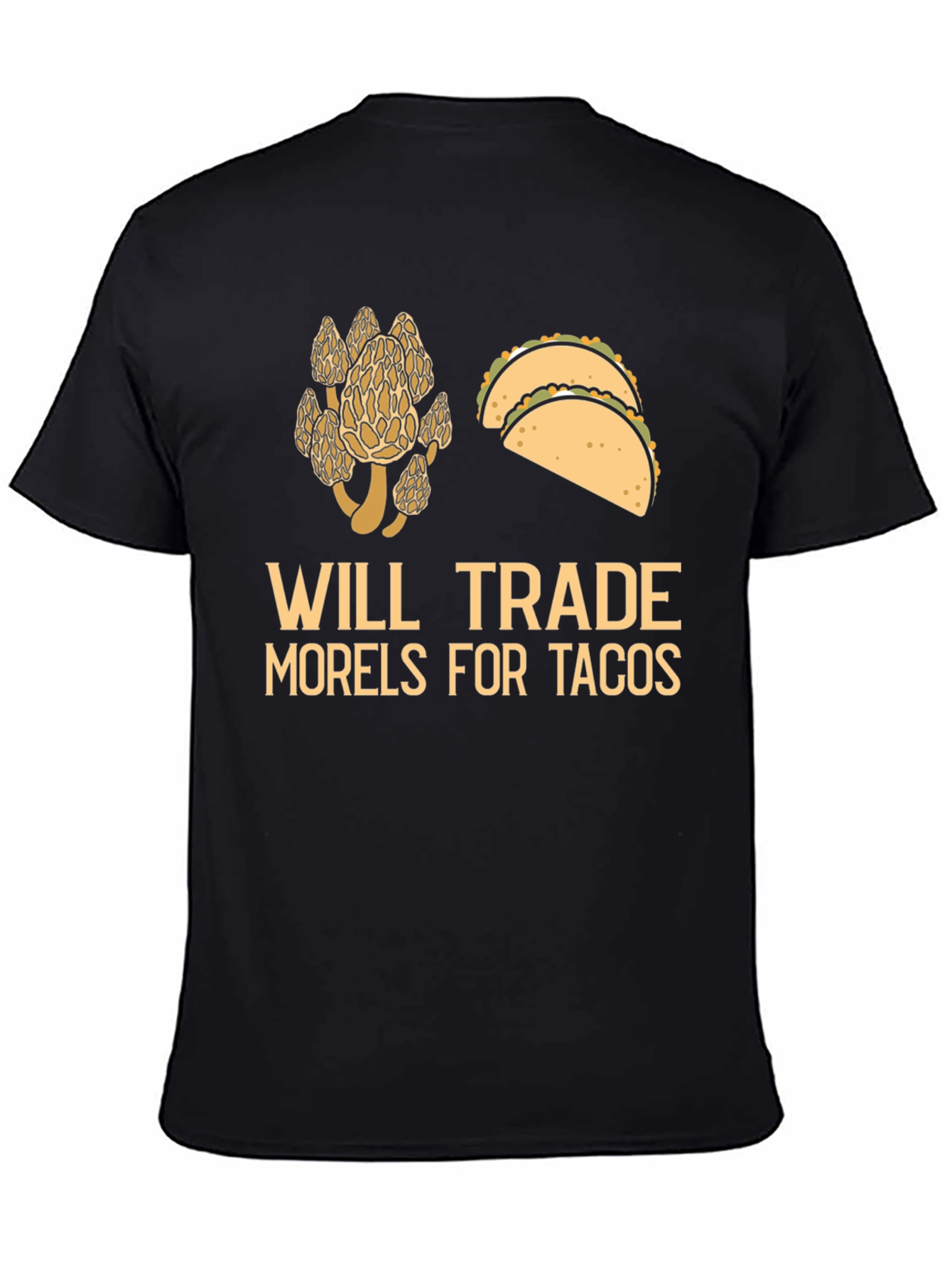 Will Trade Morels for Tacos T-Shirt Funny
