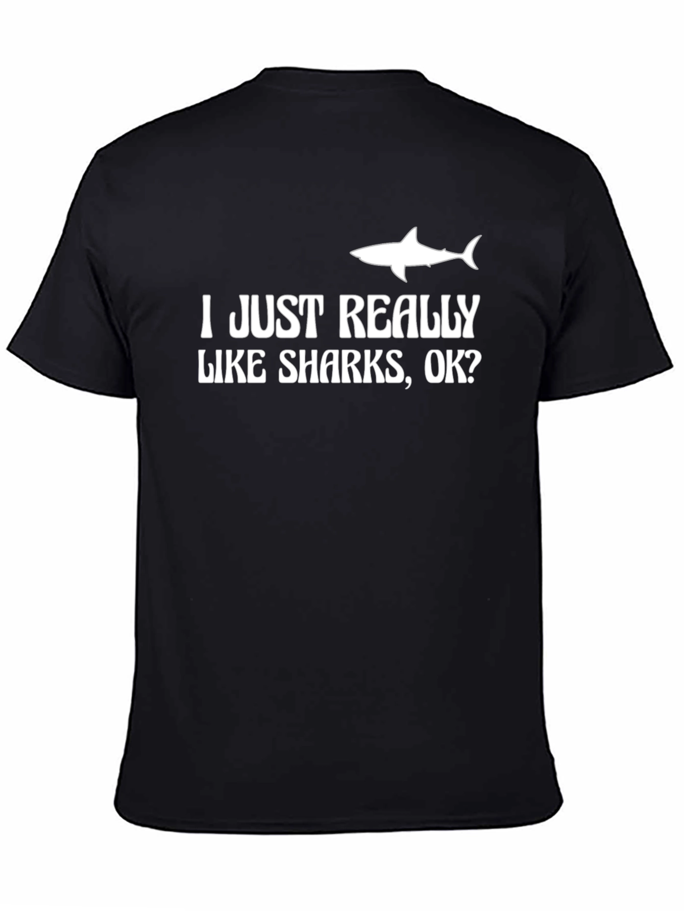 I Just Really Like Sharks OK? Graphic Tee