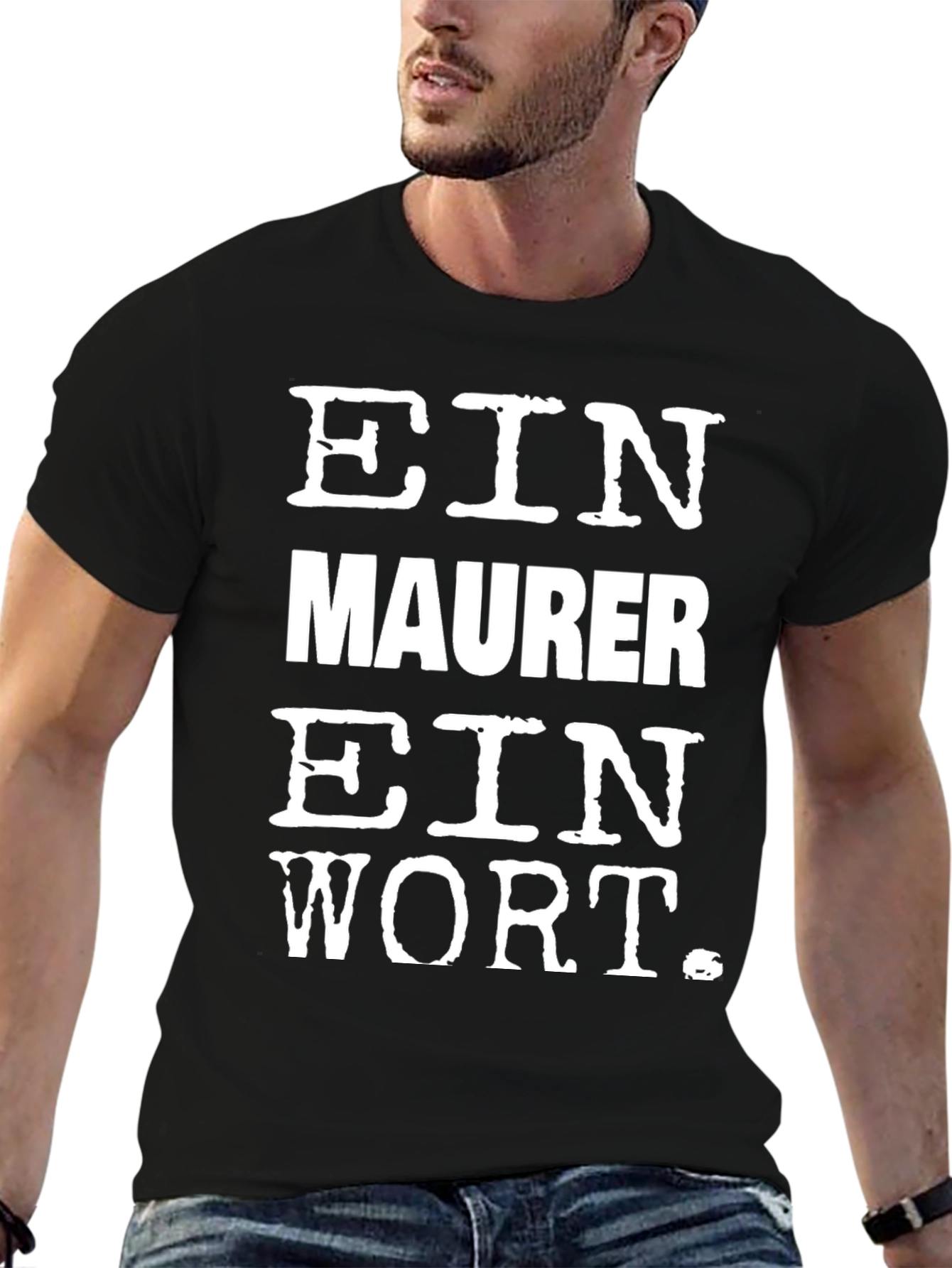 Ein Maurer Ein Wort Black T-Shirt